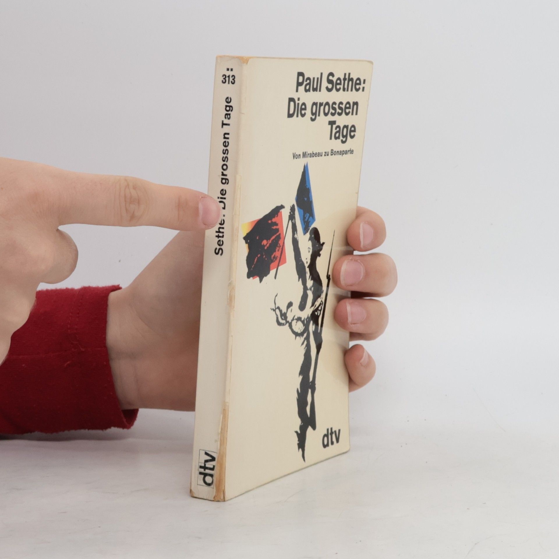 Paul Sethe Die grossen Tage. Von Mirabeau zu Bonaparte
