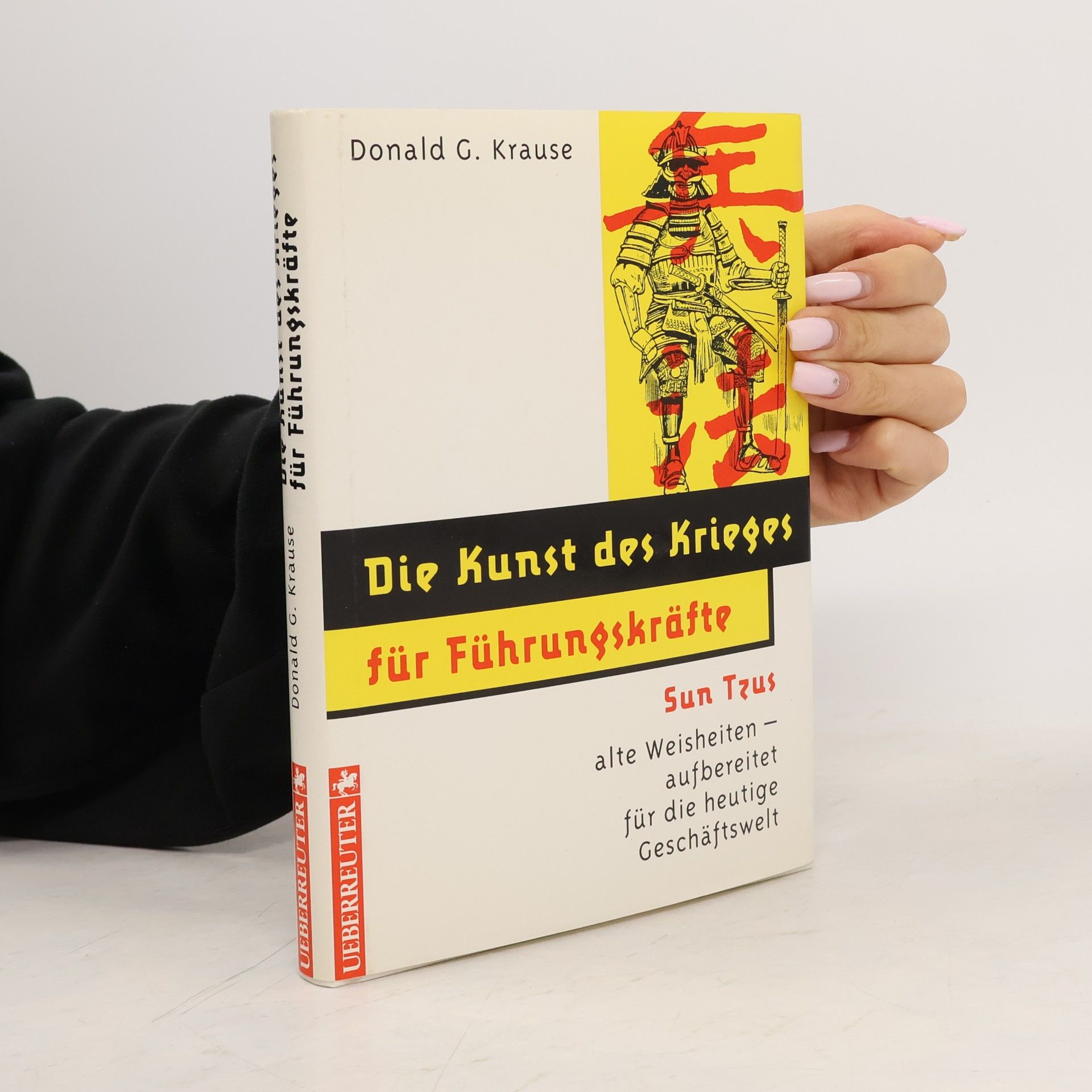 Donald G. Krause Die Kunst des Krieges für Führungskräfte