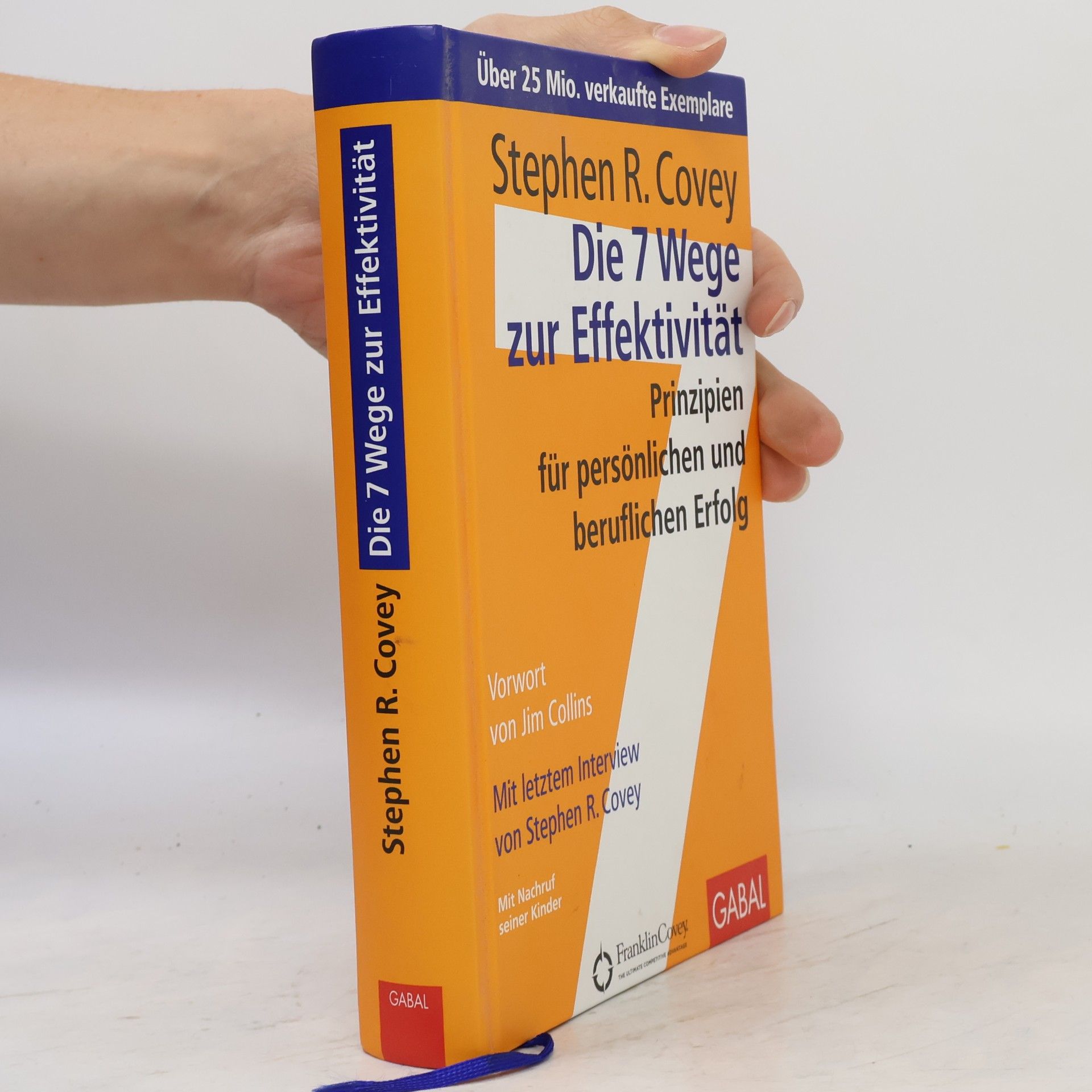 Stephen Covey Die 7 Wege zur Effektivität : Prinzipien für persönlichen und beruflichen Erfolg