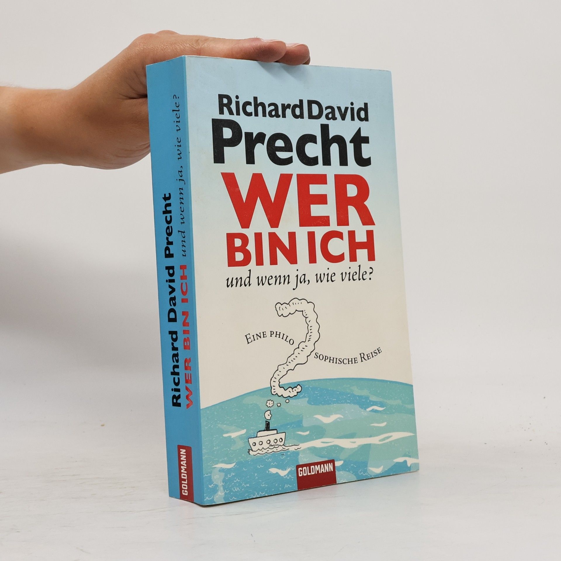 Richard David Precht Wer bin ich - und wenn ja, wie viele?