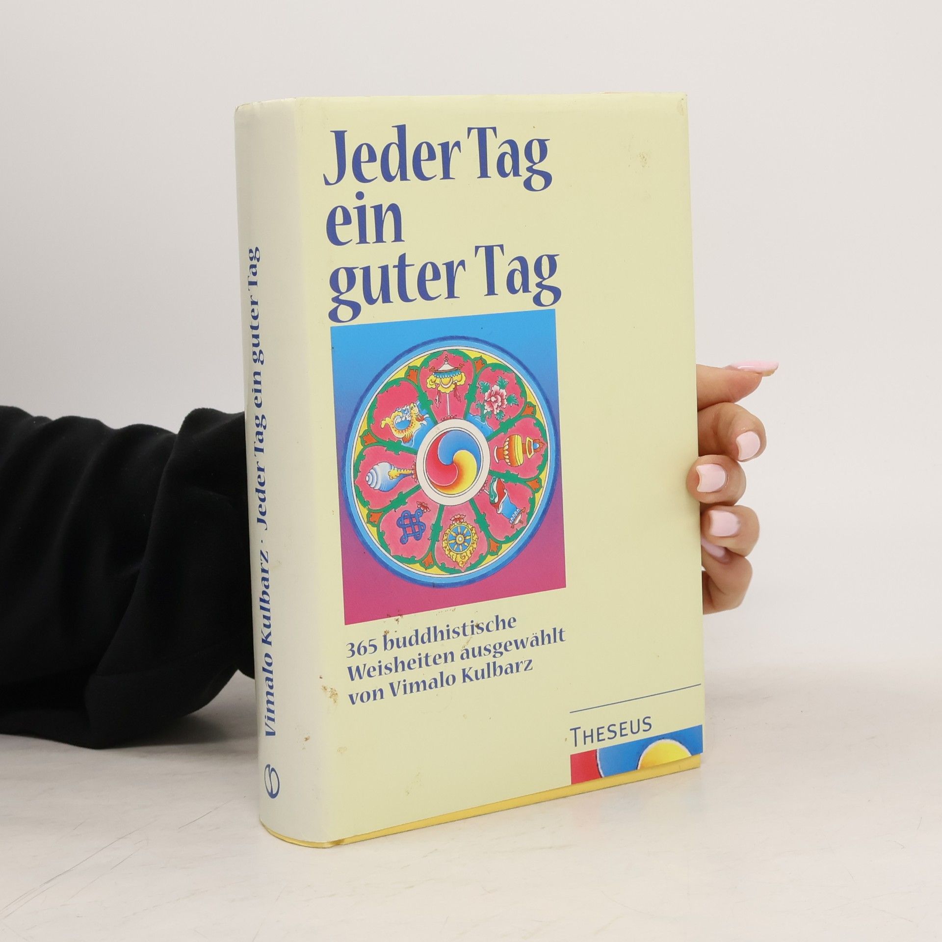 Vimalo Kulbarz Jeder Tag ein guter Tag. 365 buddhistische Weisheiten