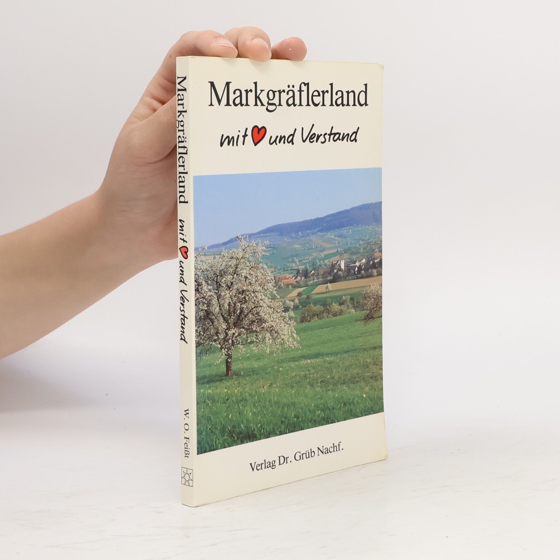 Werner O. Feißt Markgräflerland mit Herz und Verstand