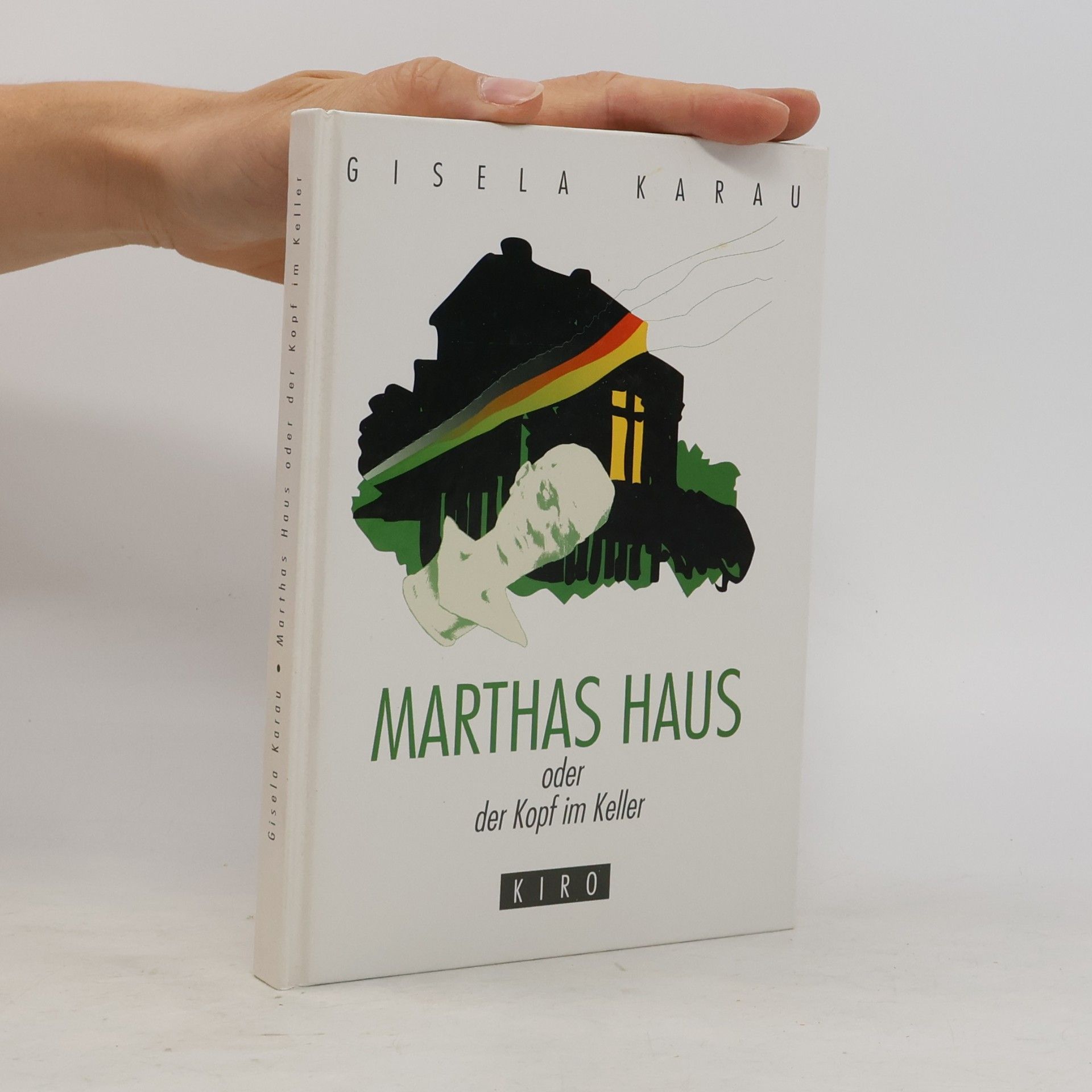 Gisela Karau Marthas Haus oder der Kopf im Keller