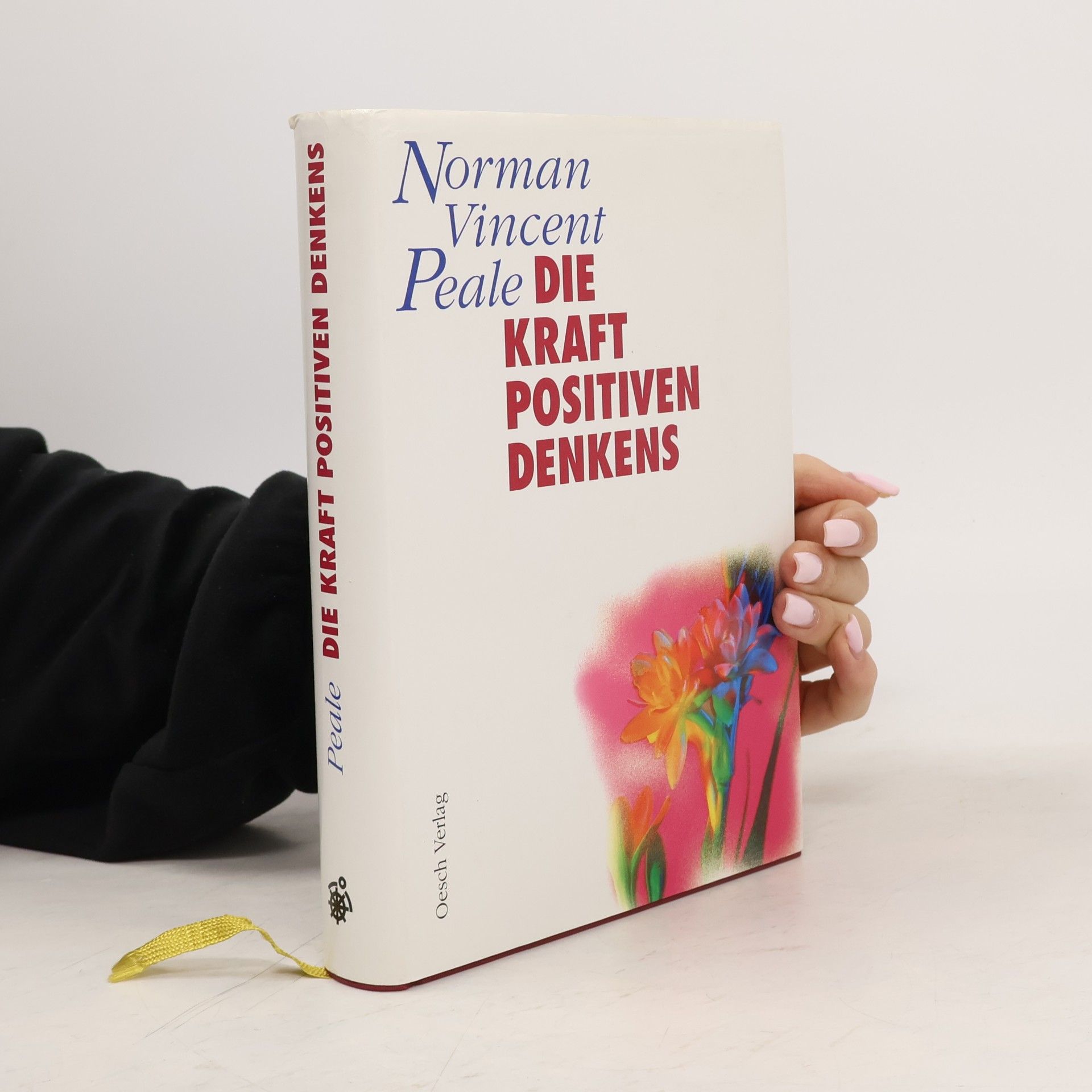 Norman Vincent Peale Die Kraft des positiven Denkens
