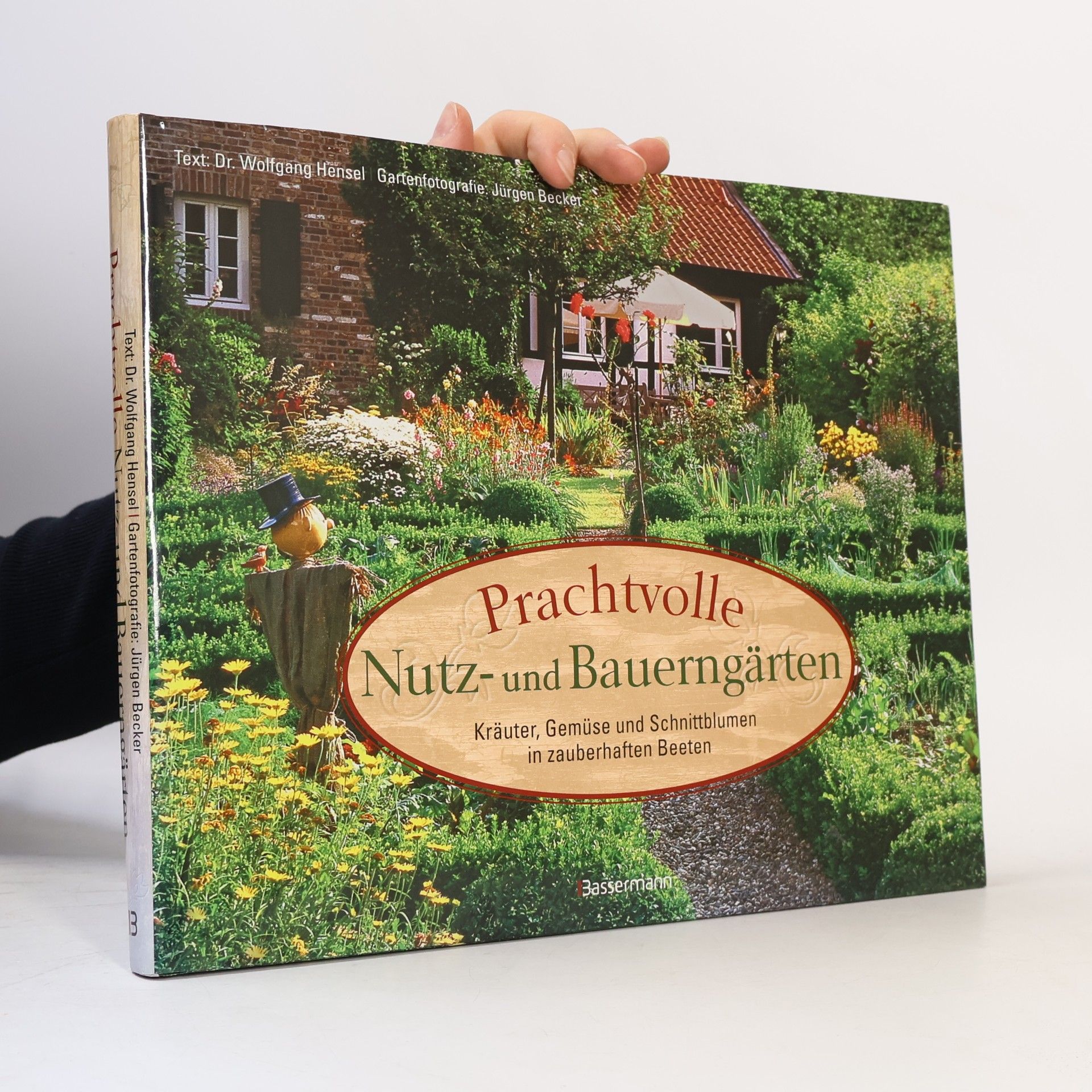 Wolfgang Hensel Prachtvolle Nutz- und Bauerngärten