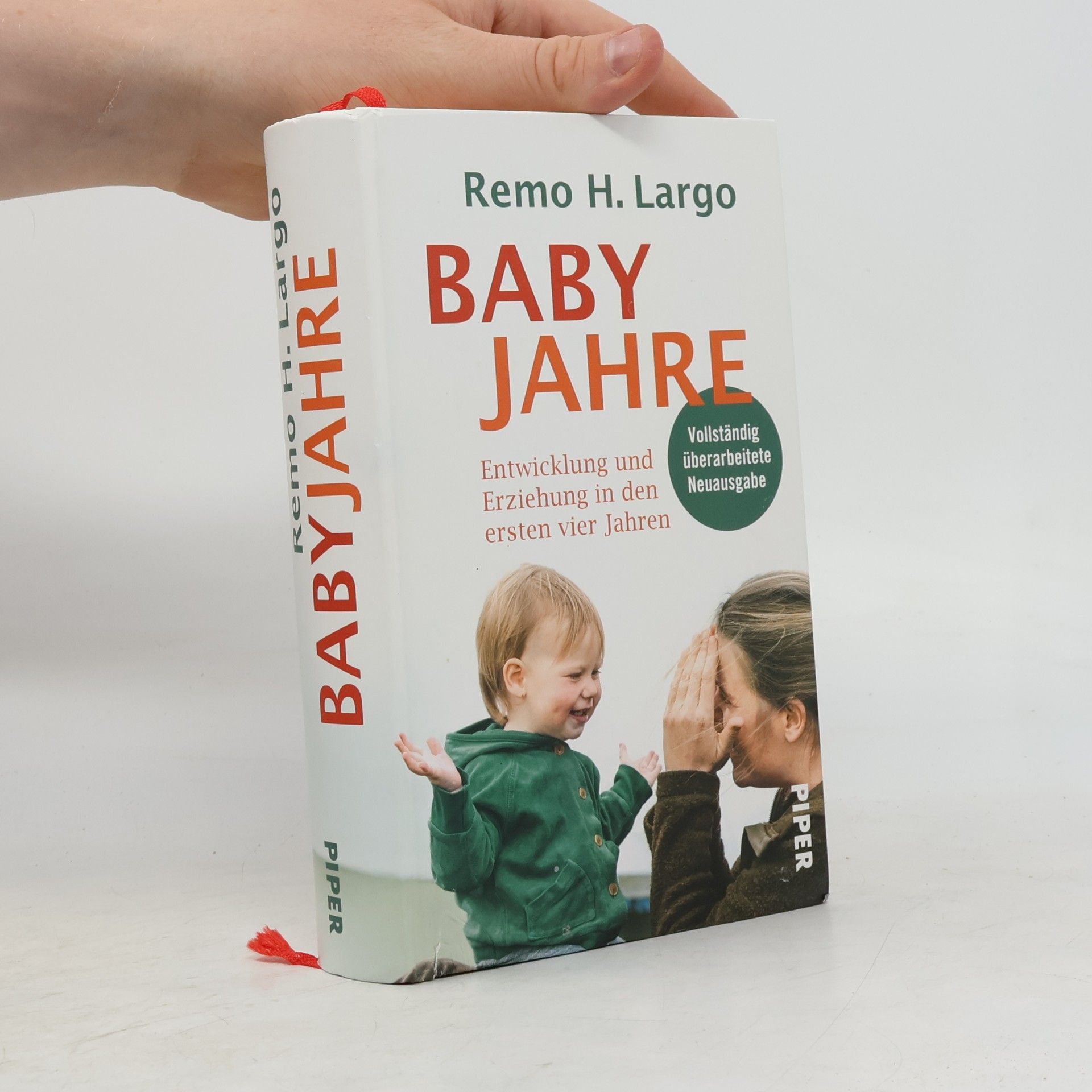 Remo H. Largo Baby Jahre: Entwicklung und Erziehung in den ersten vier Jahren