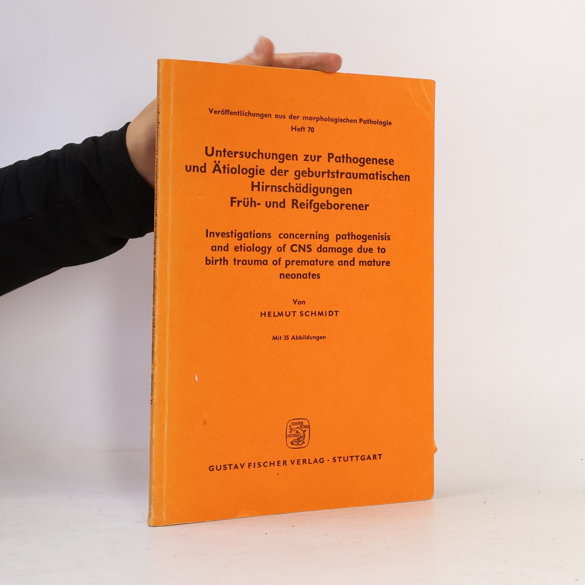 Helmut Schmidt Untersuchungen zur Pathogenese und Ätiologie der geburtstraumatischen Hirnschädigungen Früh- und Reifgeborener