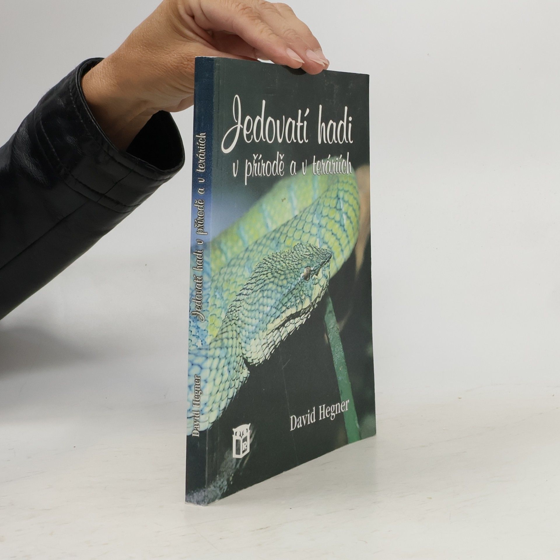 David Hegner Jedovatí hadi v přírodě a v teráriích