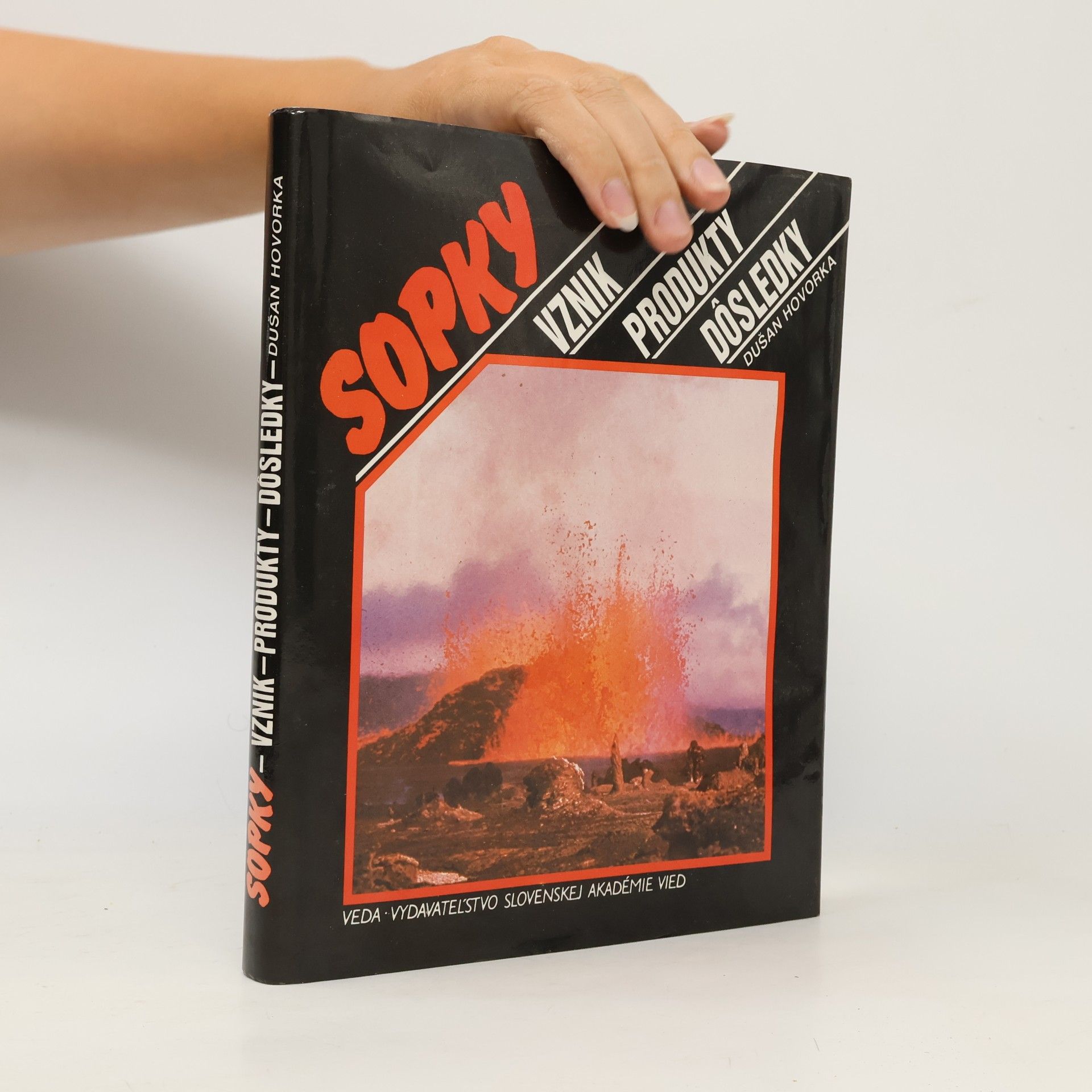 Dušan Hovorka Sopky - Vznik, produkty, dôsledky
