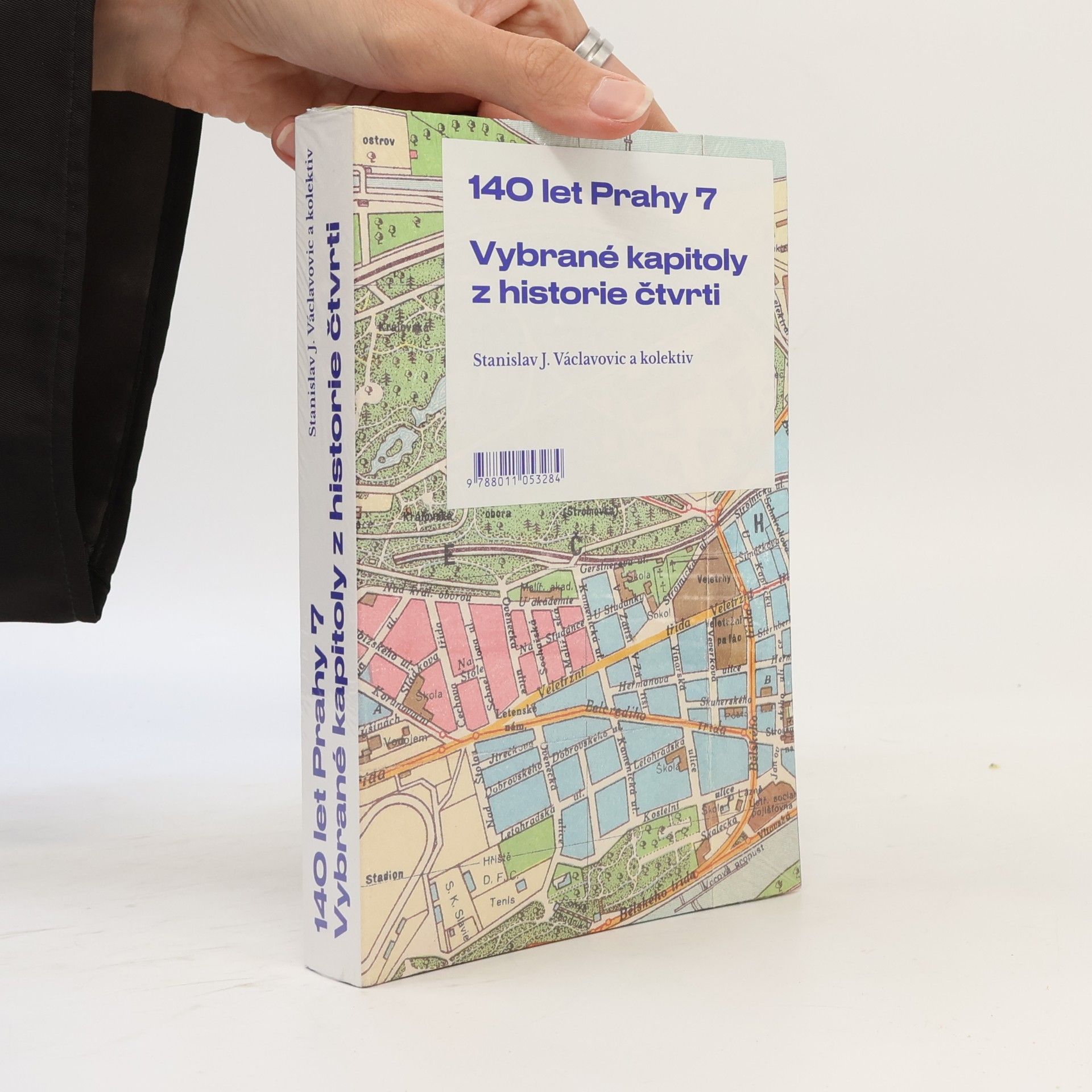 Stanislav J. Václavovic 140 let Prahy 7: vybrané kapitoly z historie čtvrti