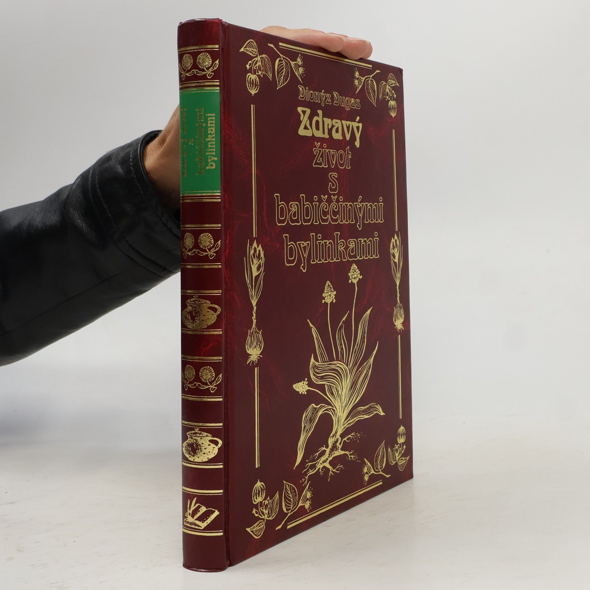 Dionýz Dugas Zdravý život s babiččinými bylinkami
