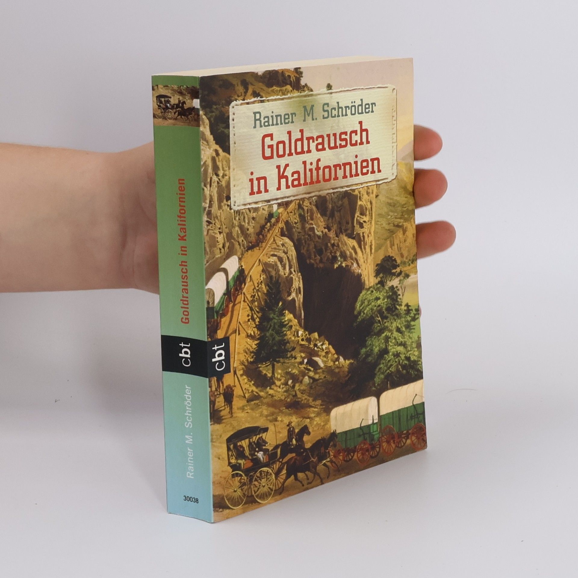Rainer M. Schröder Goldrausch in Kalifornien