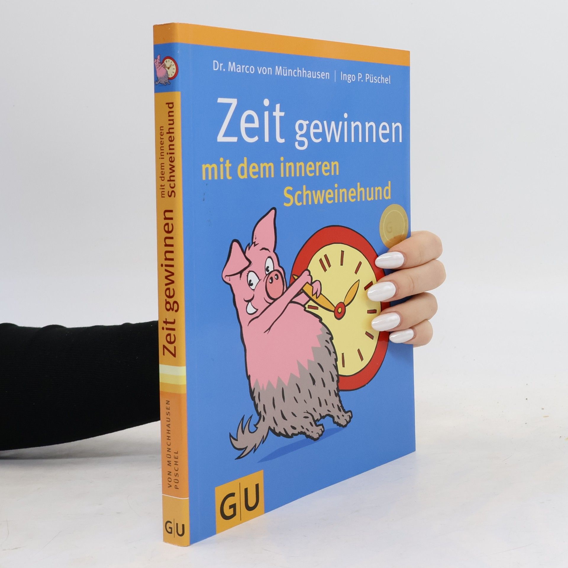 Marco von Münchhausen Zeit gewinnen mit dem inneren Schweinehund