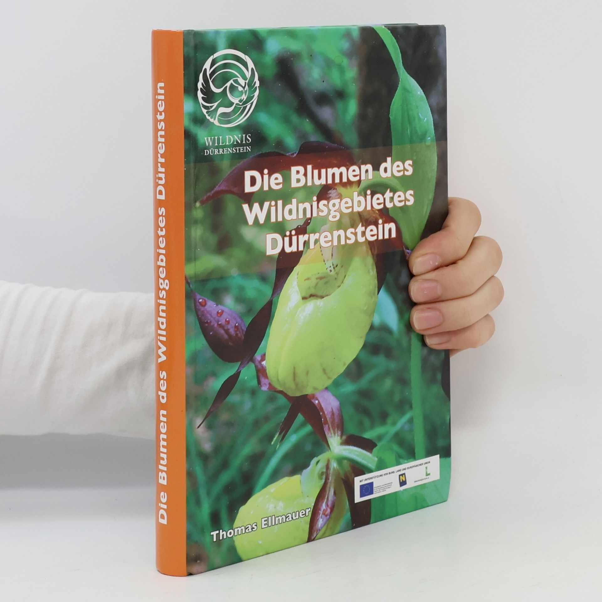 Thomas Ellmauer Wildnis Dürrenstein: Die Blumen des Wildnisgebietes Dürrenstein