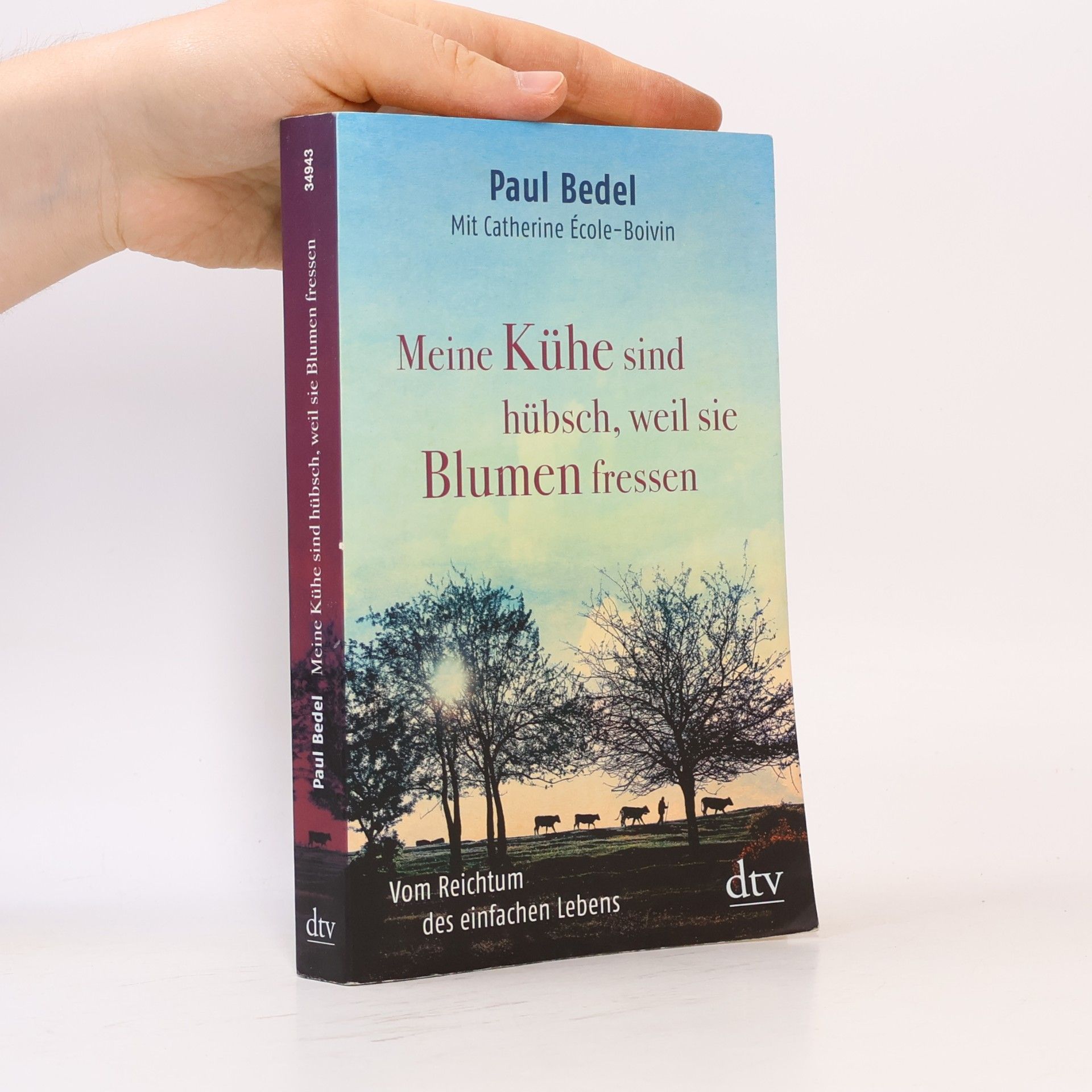 Paul Bedel Meine Kühe sind hübsch, weil sie Blumen fressen