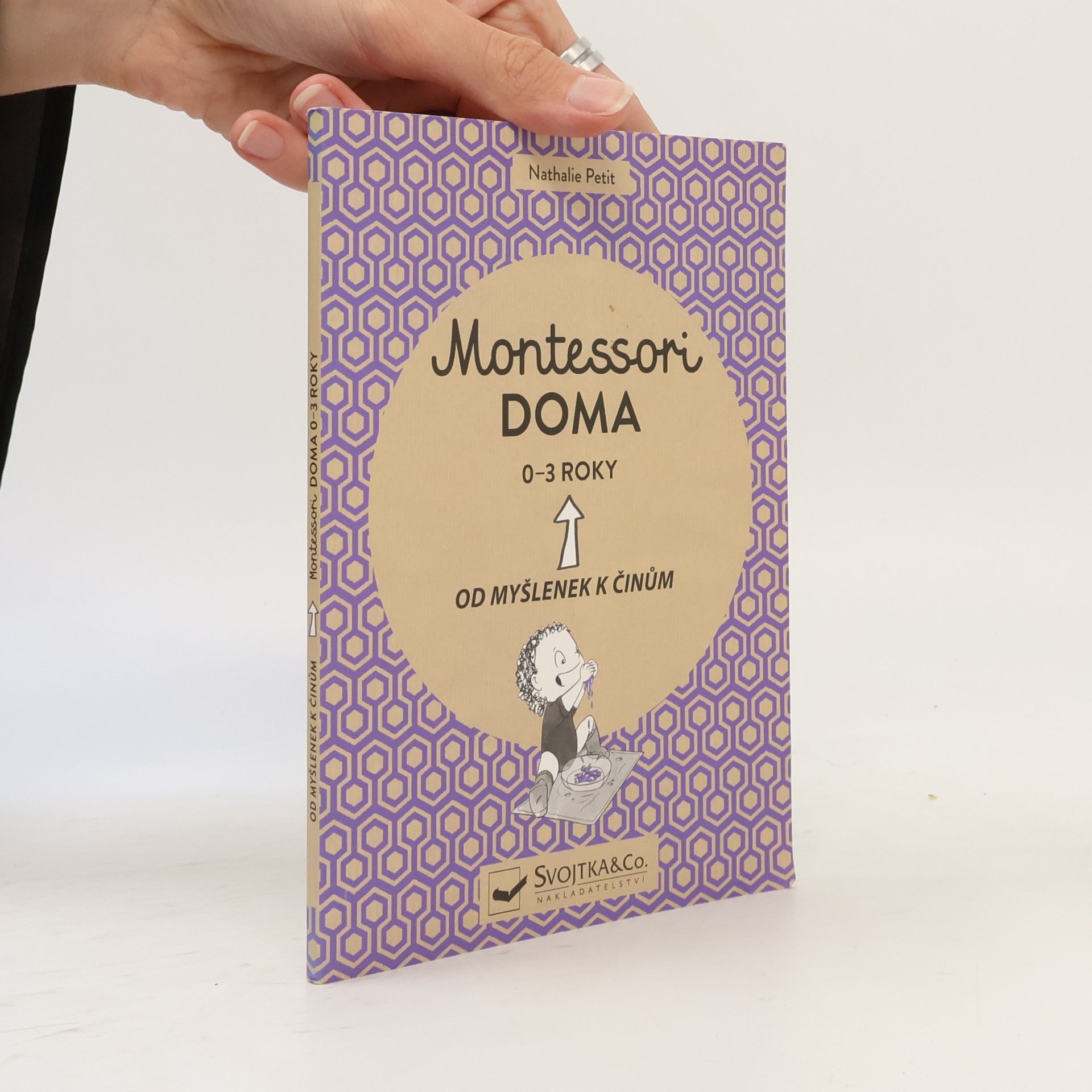 Virginie Maillard Montessori doma. Od myšlenek k činům. 0-3 roky