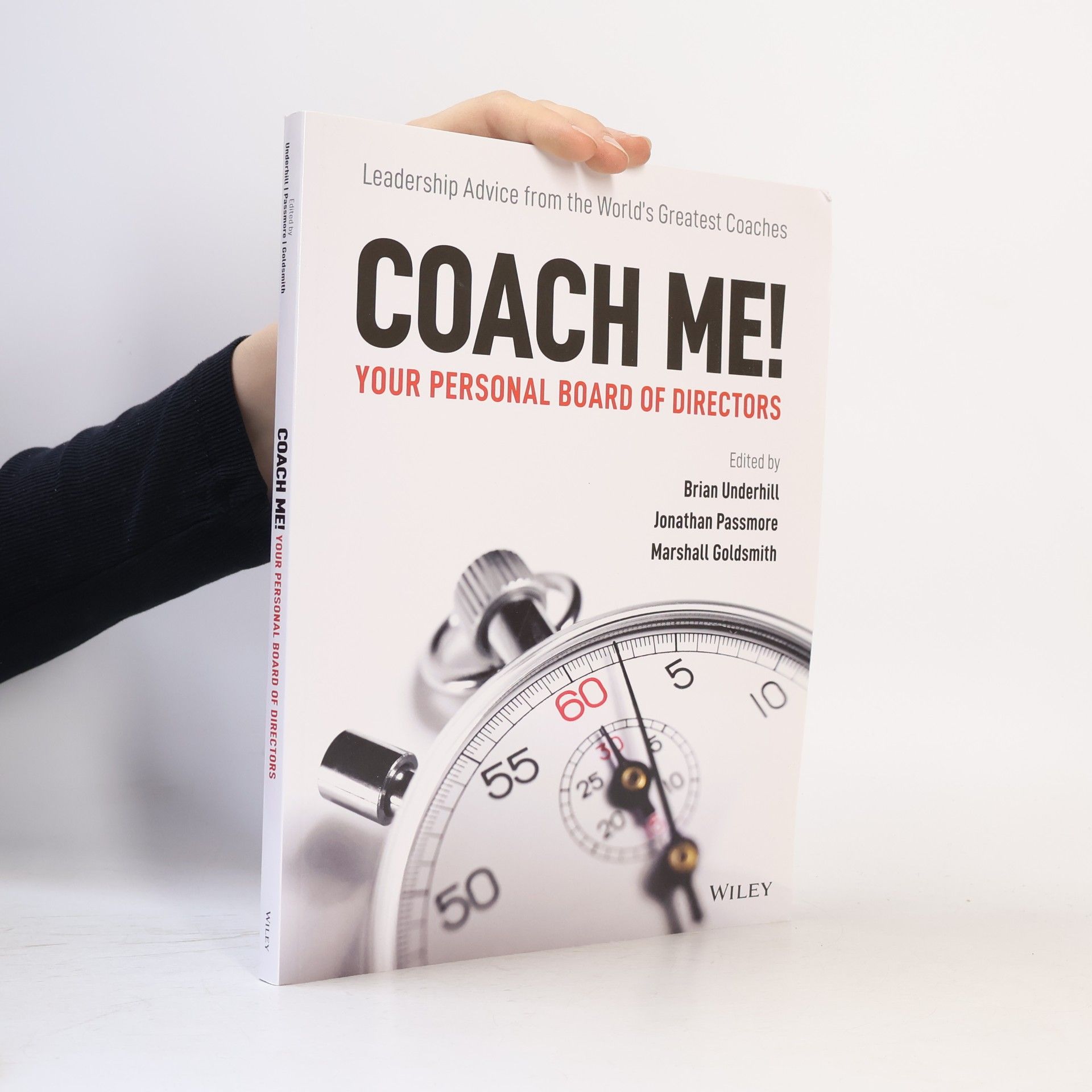 Brian Underhill Coach Me! Your Personal Board of Directors - Leadership advice from the world?s greatest coaches