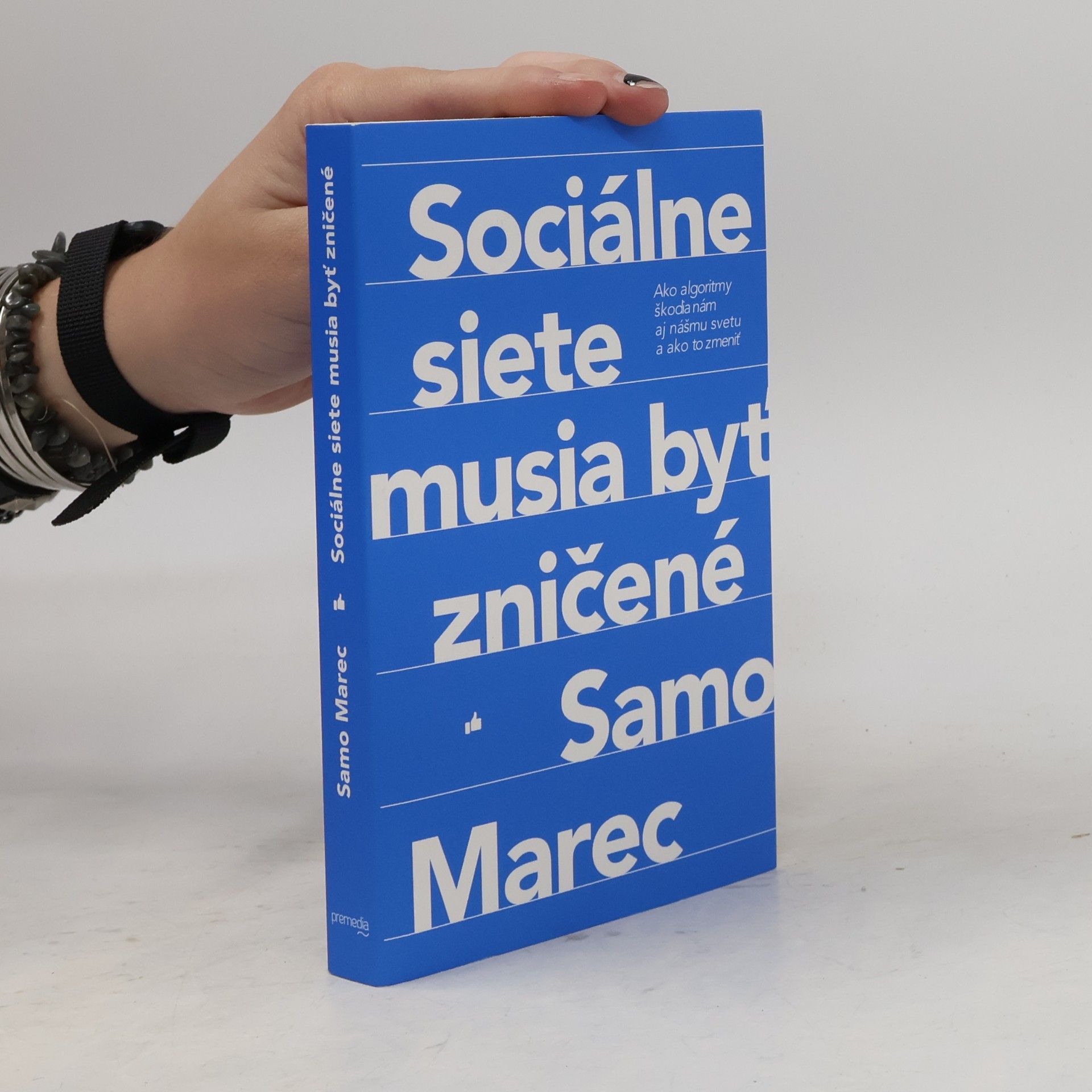 Samo Marec Sociálne siete musia byť zničené: Ako algoritmy škodia nám aj nášmu svetu a ako to zmeniť