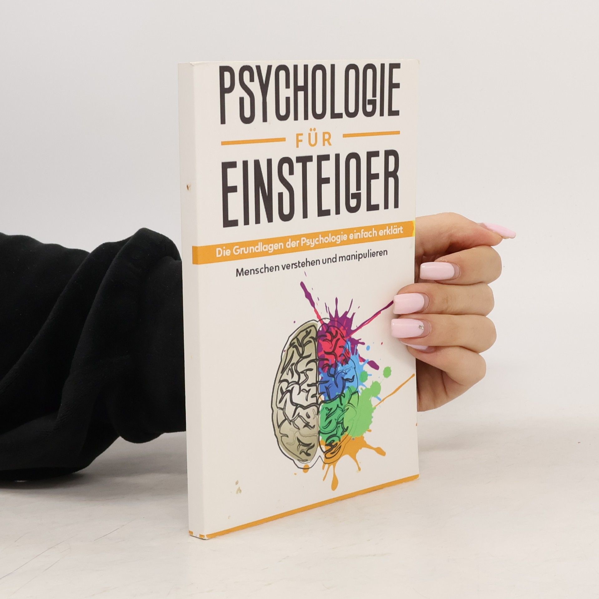 Claudia Sonnenbeck Psychologie für Einsteiger: Die Grundlagen der Psychologie einfach erklärt - Menschen verstehen und manipulieren