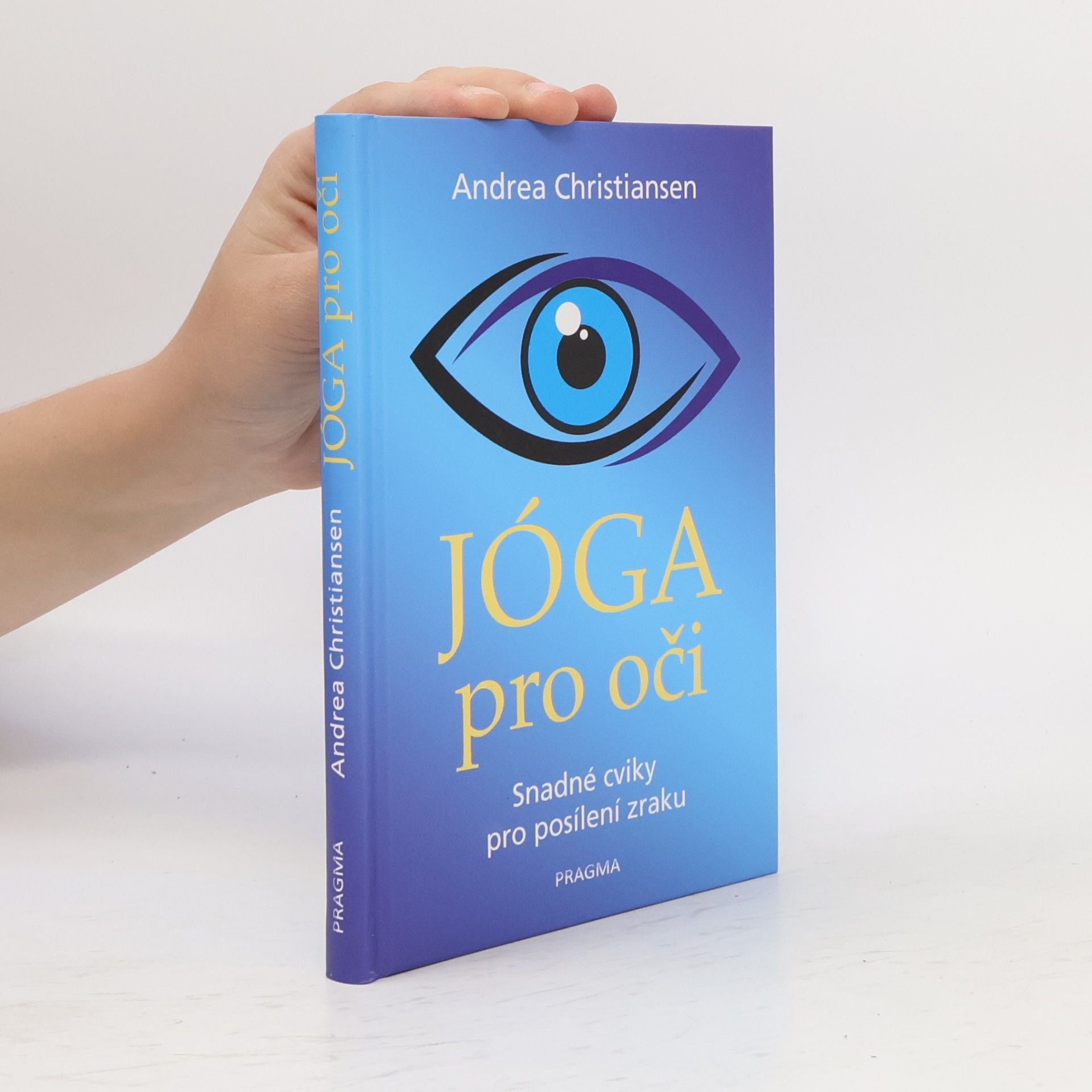 Andrea Christiansen Jóga pro oči: Snadné cviky pro posílení zraku