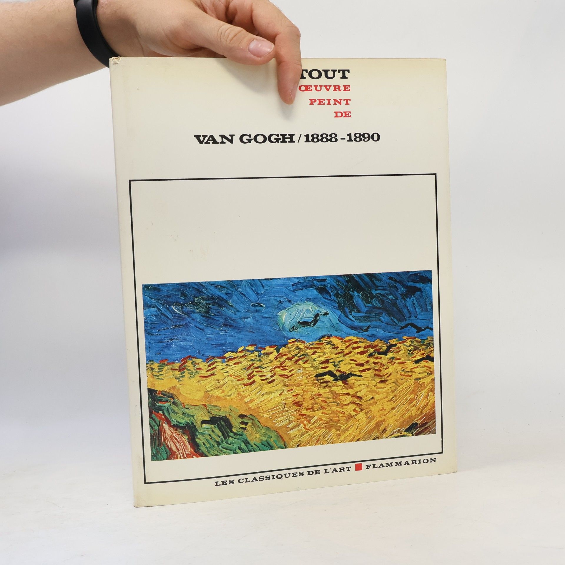 Paolo Lecaldano Tout l'oeuvre peint de Van Gogh/1888-1890