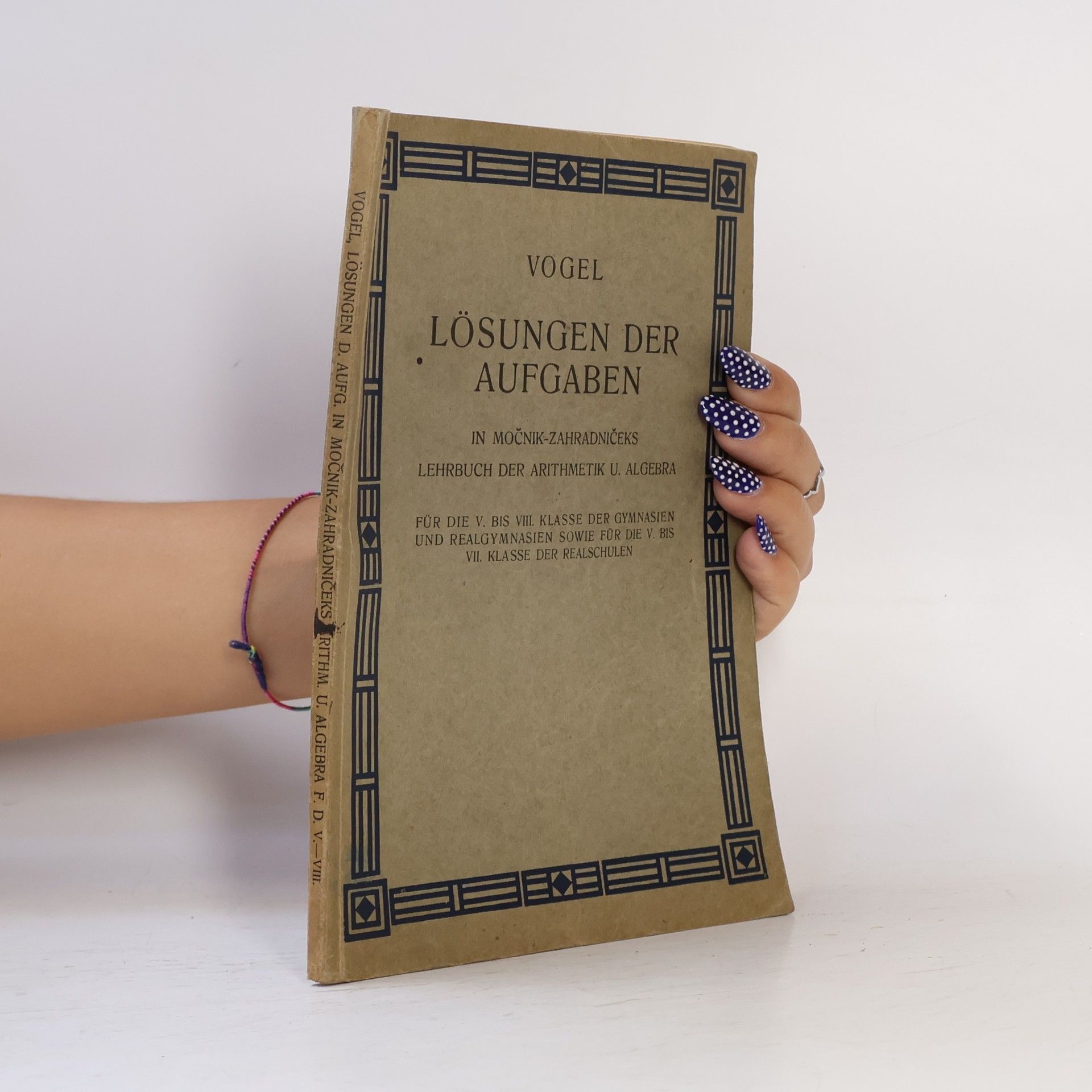 Autorenkollektiv Lösungen der Aufgaben in Močnik-Zahradníčeks Lehrbuch der Arithmetik und Algebra