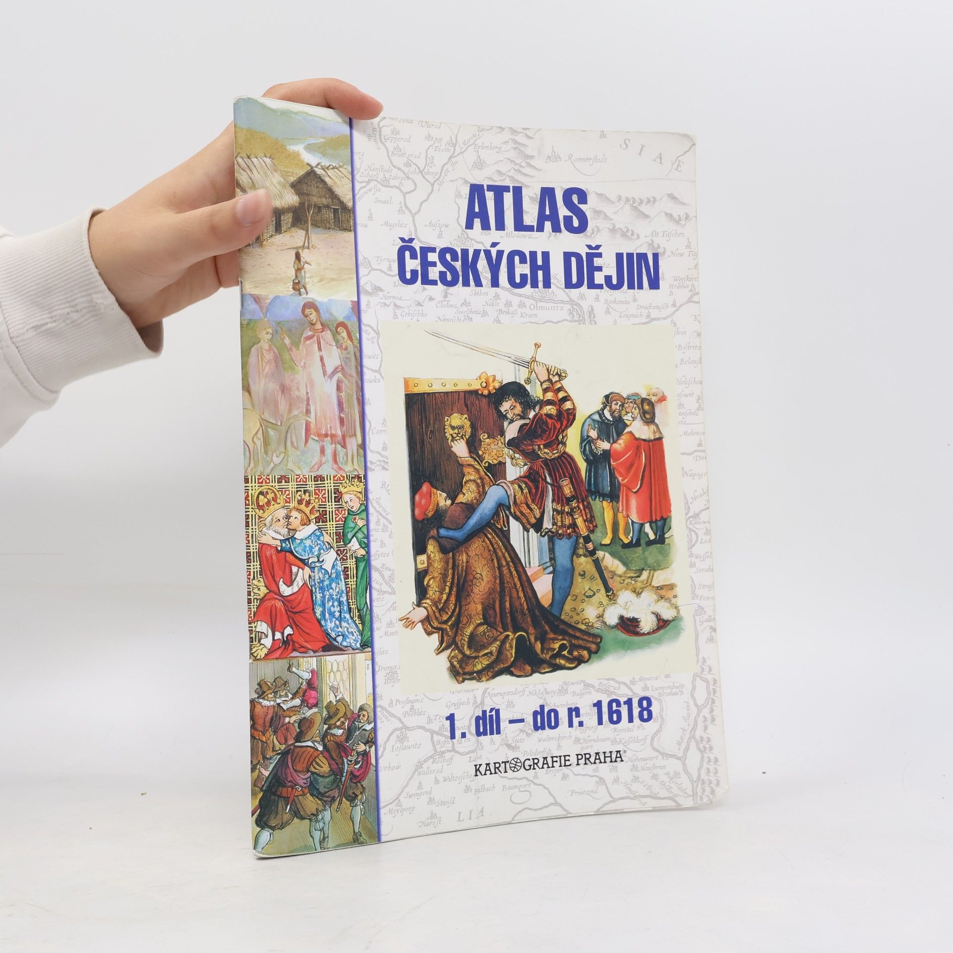Eva Semotanová Atlas českých dějin. 1. díl, do r. 1618