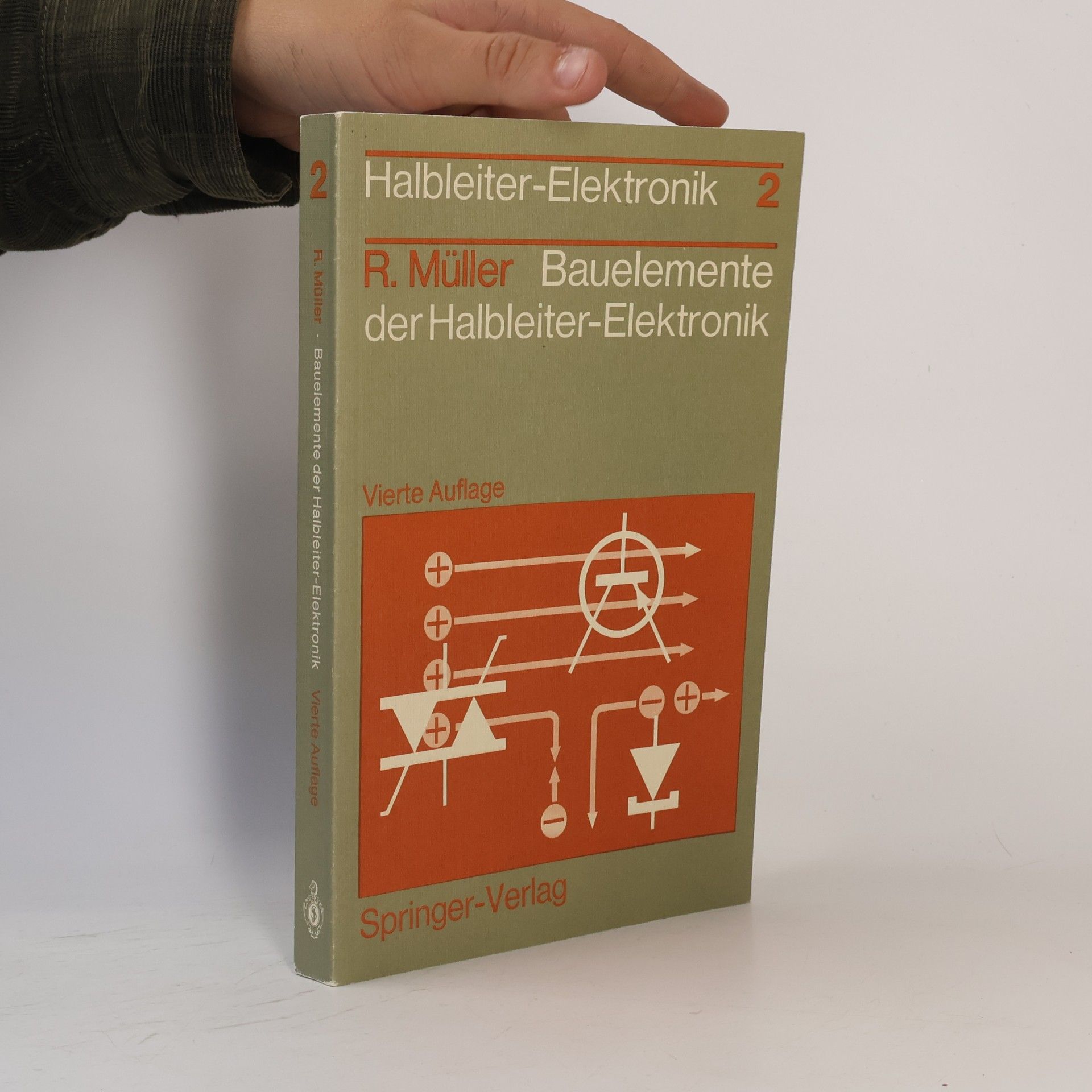 Rudolf Müller Halbleiter-Elektronik - 2: Bauelemente der Halbleiter-Elektronik - vierte Auflage