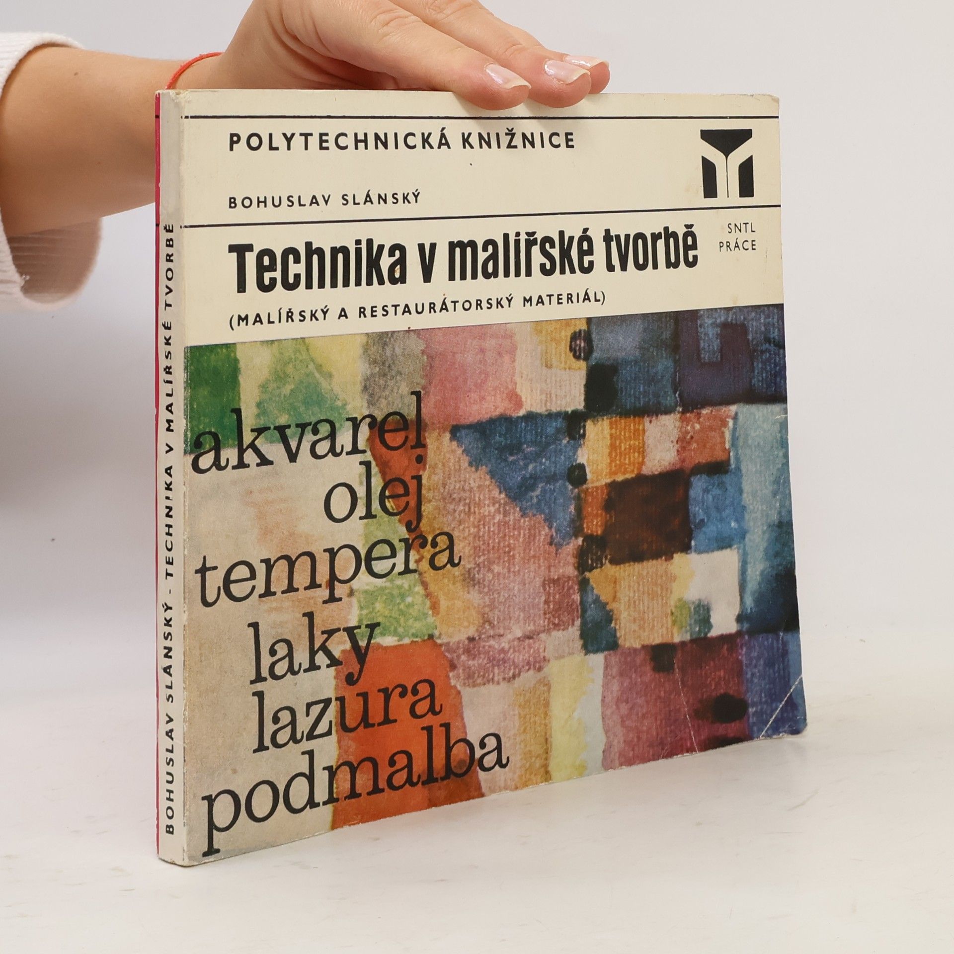 Bohuslav Slánský Technika v malířské tvorbě. Malířský a restaurátorský materiál