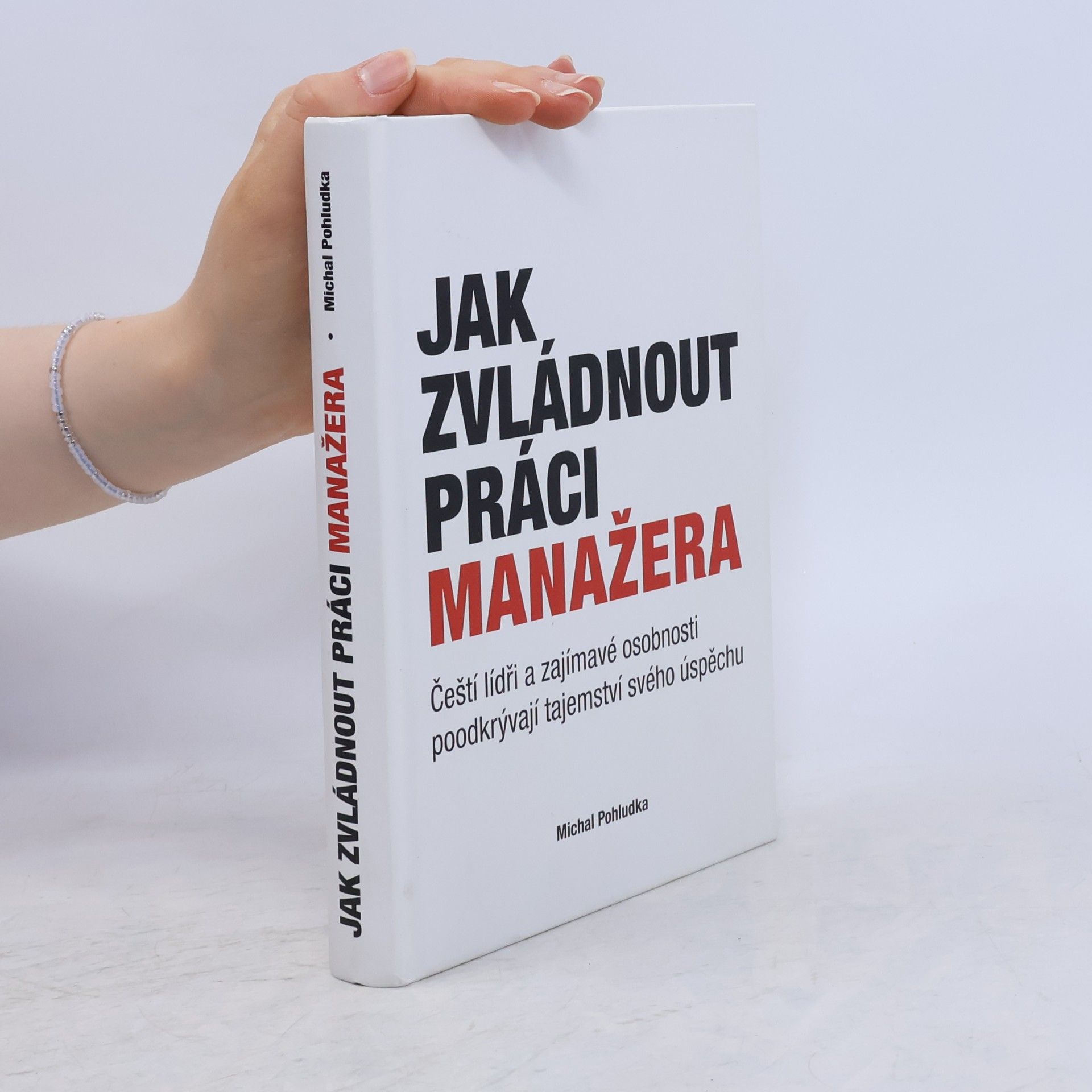 Michal Pohludka Jak zvládnout práci manažera