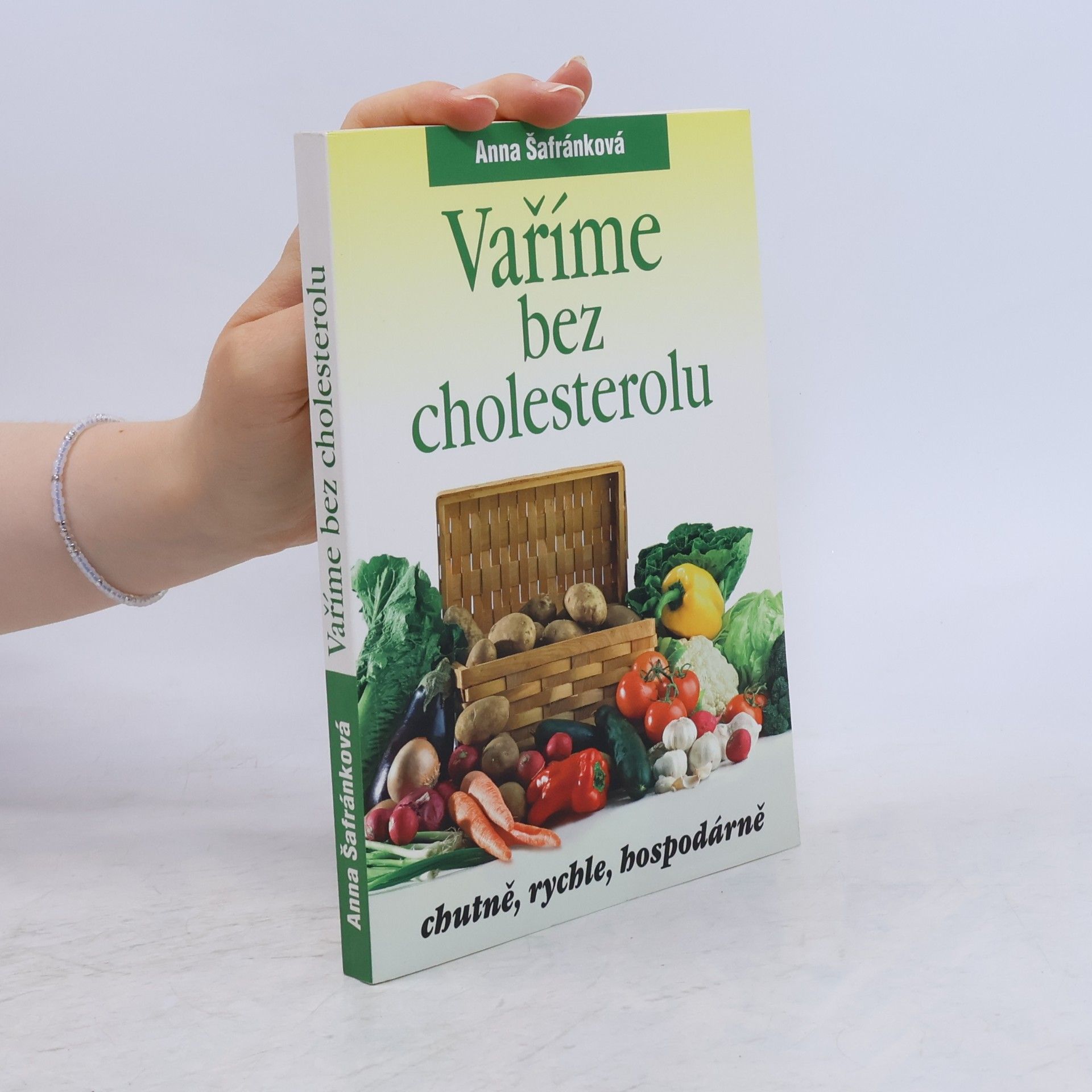 Anna Šafránková Vaříme bez cholesterolu. Chutně, rychle, hospodárně