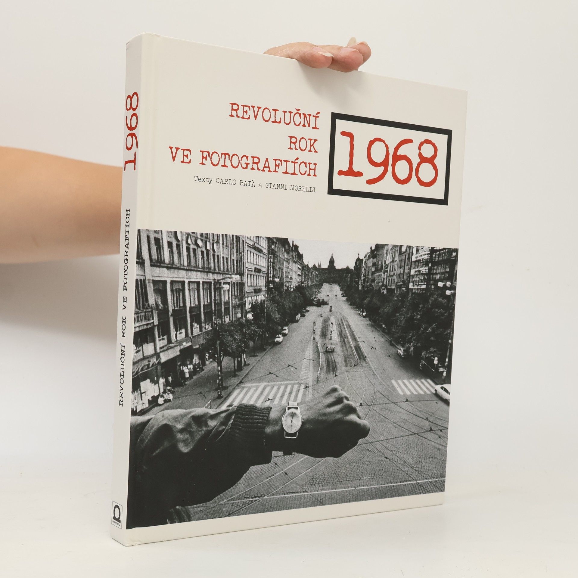Carlo Batà 1968 - Revoluční rok ve fotografiích