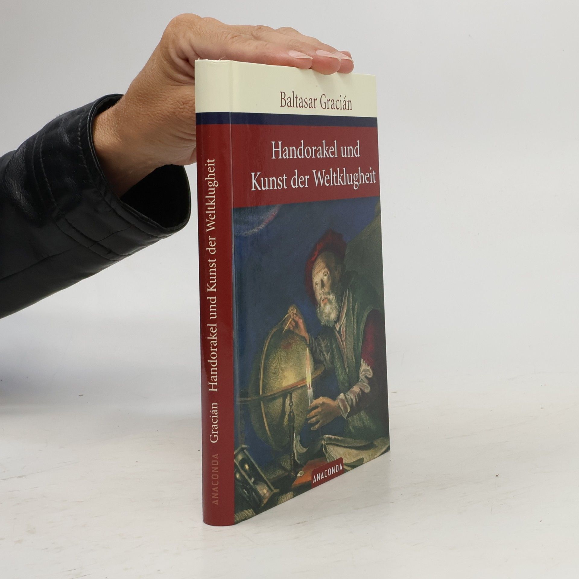 Baltasar Gracián Handorakel und Kunst der Weltklugheit