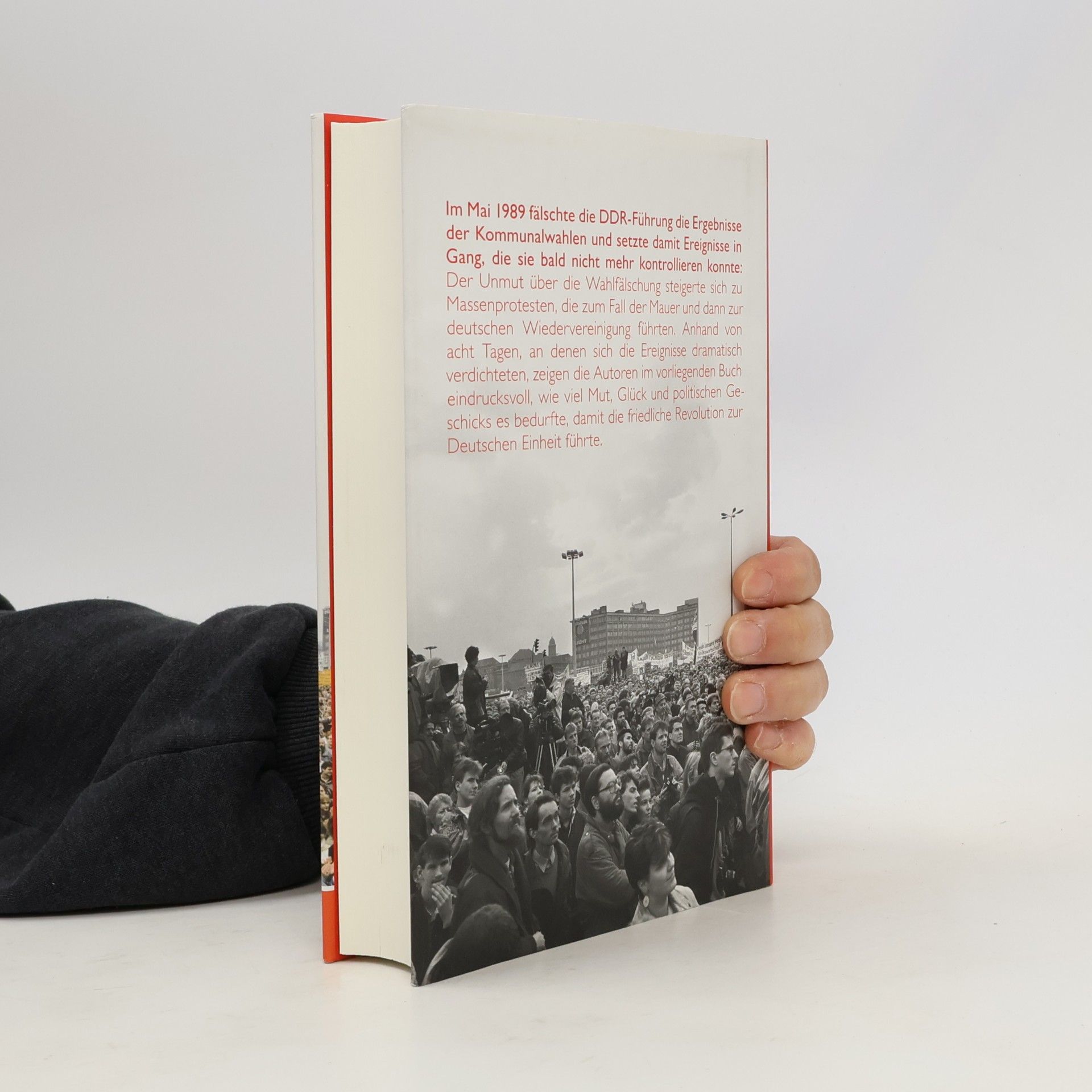 Alfred Weinzierl Acht Tage, die die Welt veränderten. Die Revolution in Deutschland 1989/90.