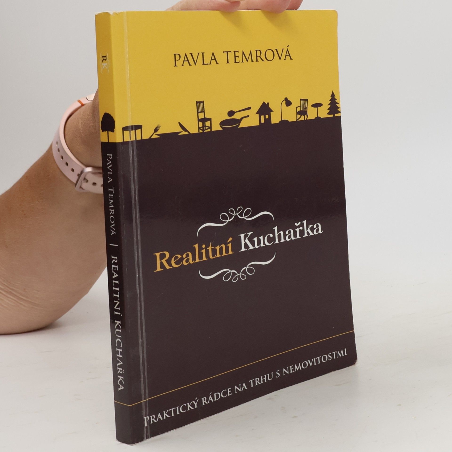 Pavla Temrová Realitní kuchařka : praktický rádce na trhu s nemovitostmi v České republice