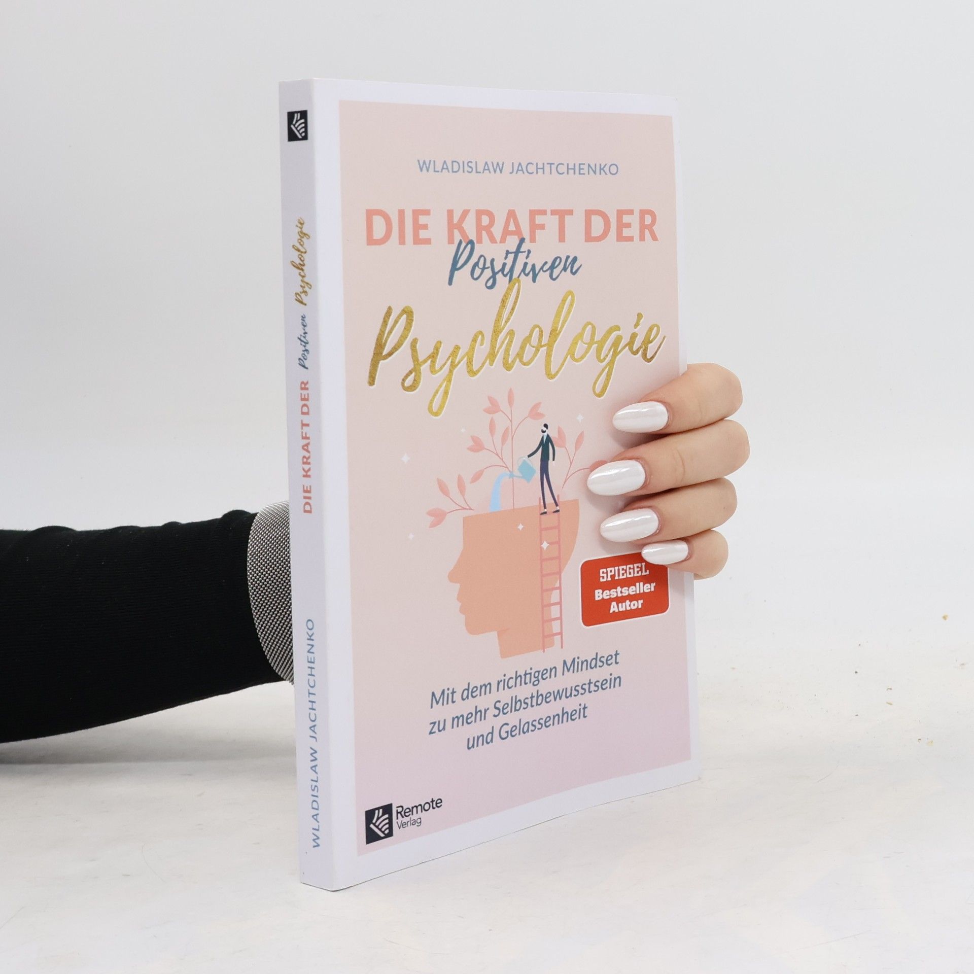 Wladislaw Jachtchenko Die Kraft der Positiven Psychologie