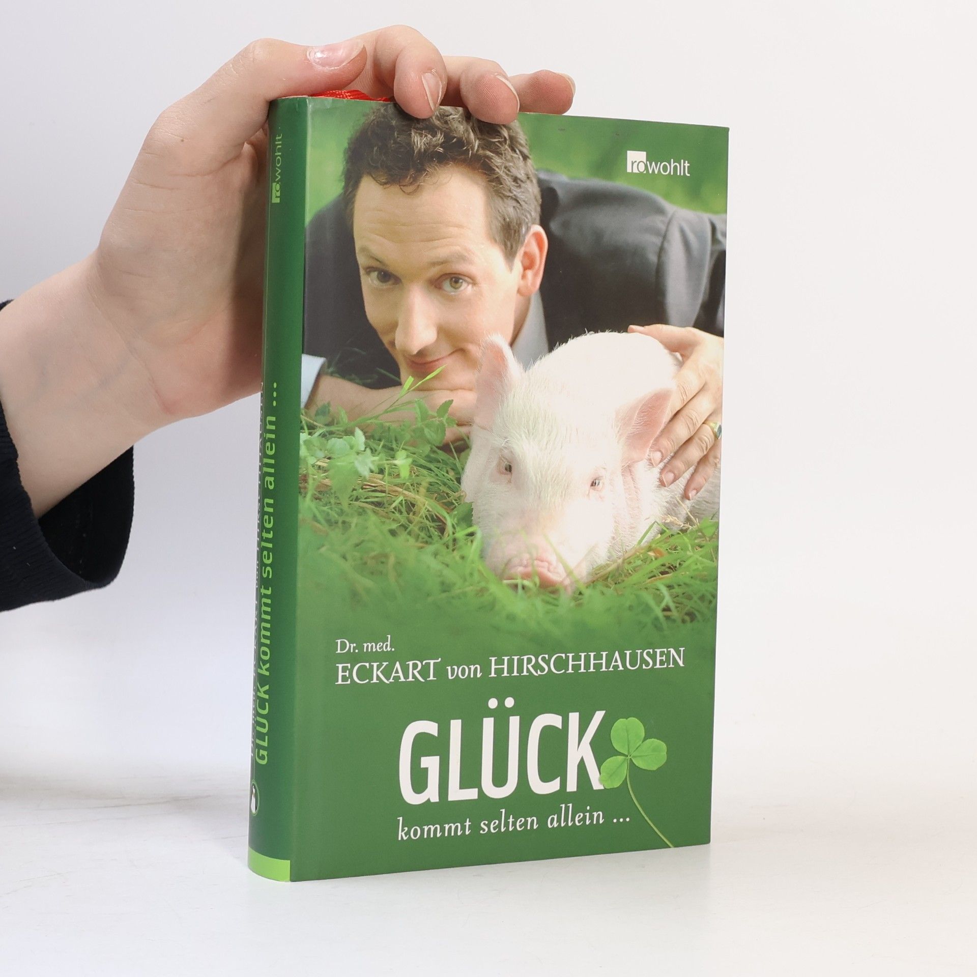 Eckart von Hirschhausen Glück kommt selten allein ...