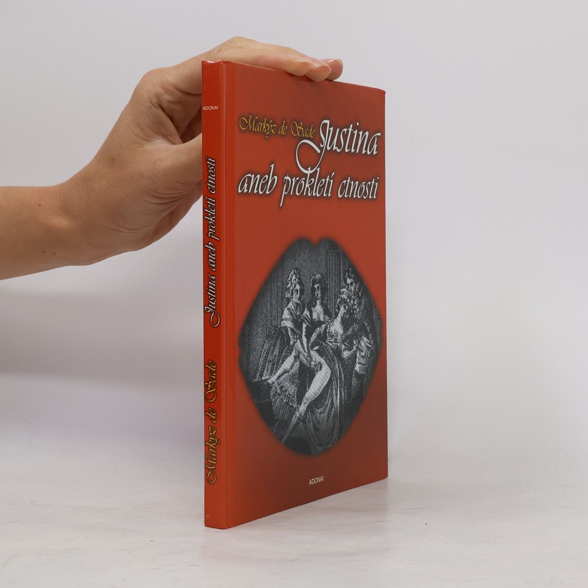 Donatien Alphonse François marquis de Sade Justina aneb Prokletí ctnosti