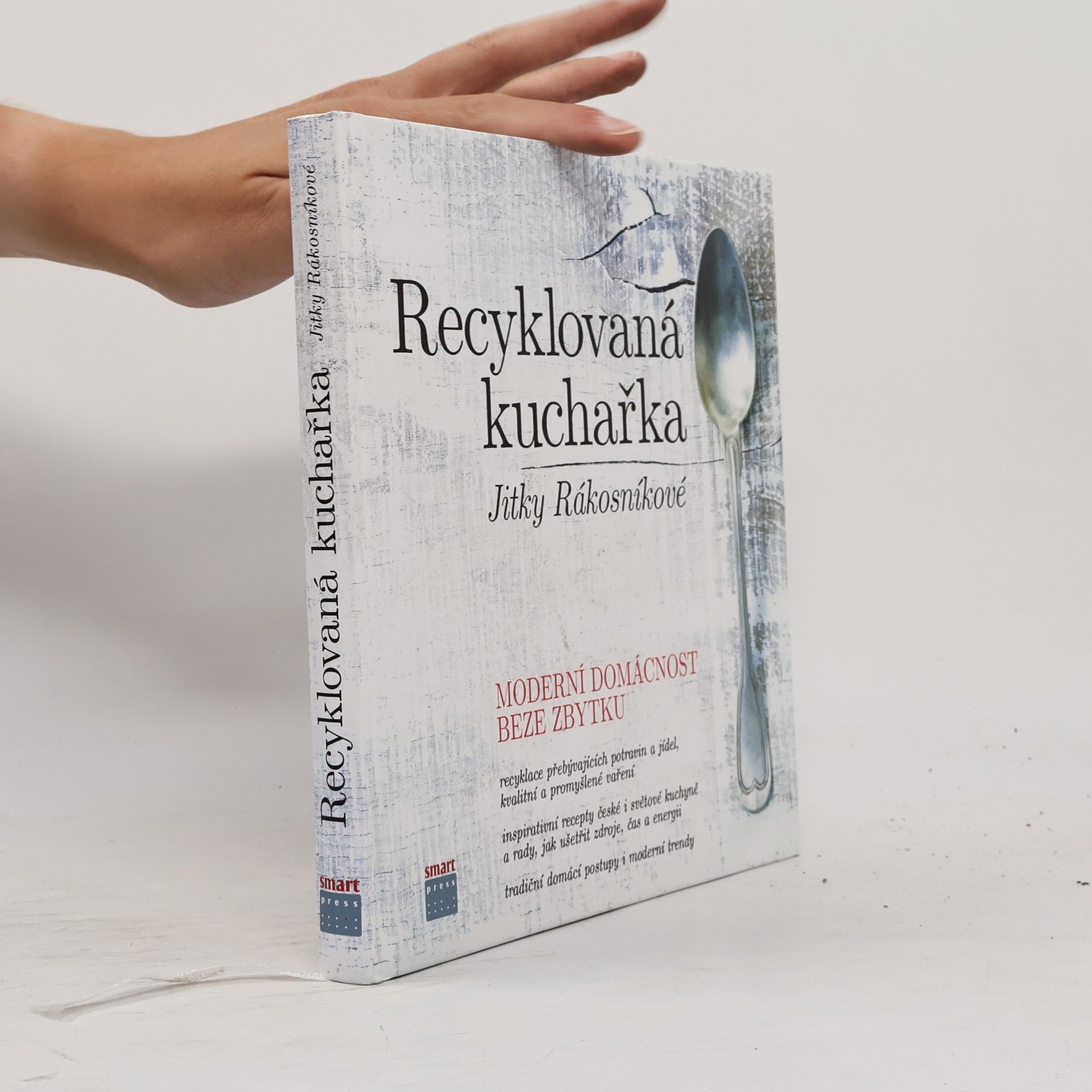 Jitka Rákosníková Recyklovaná kuchařka Jitky Rákosníkové. Moderní domácnost beze zbytku