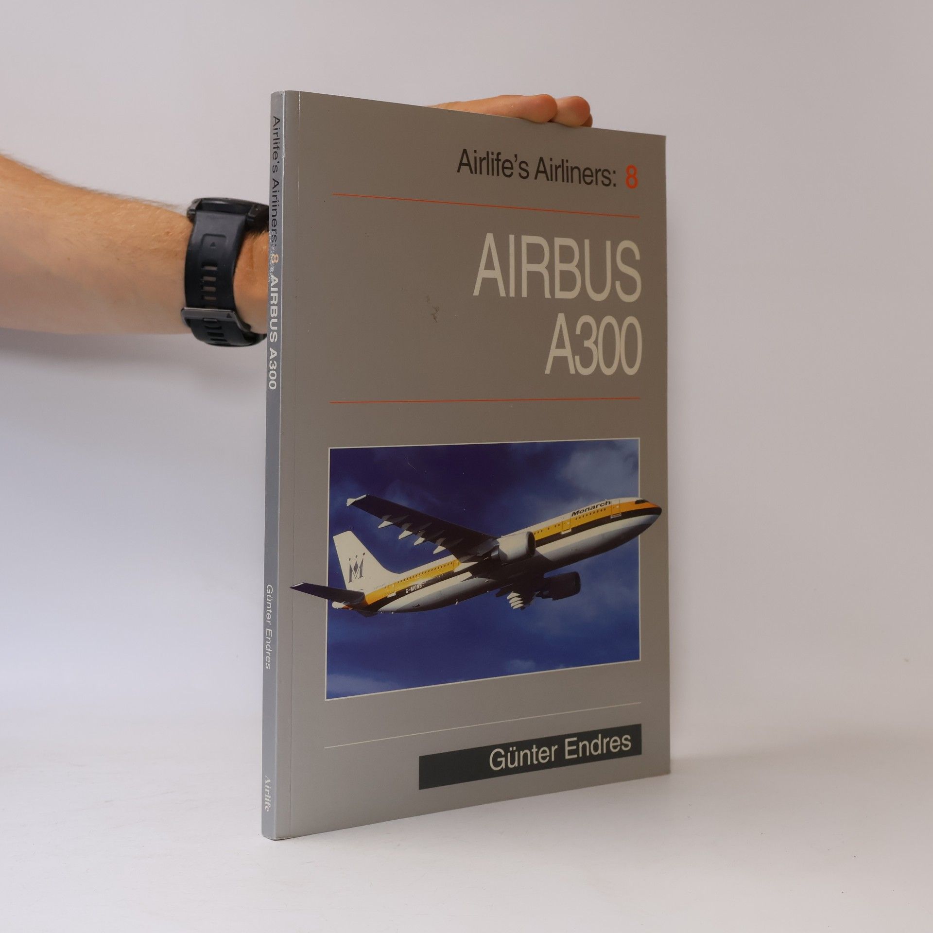Günter G. Endres Airlife's Airliners - 8: Airbus A300