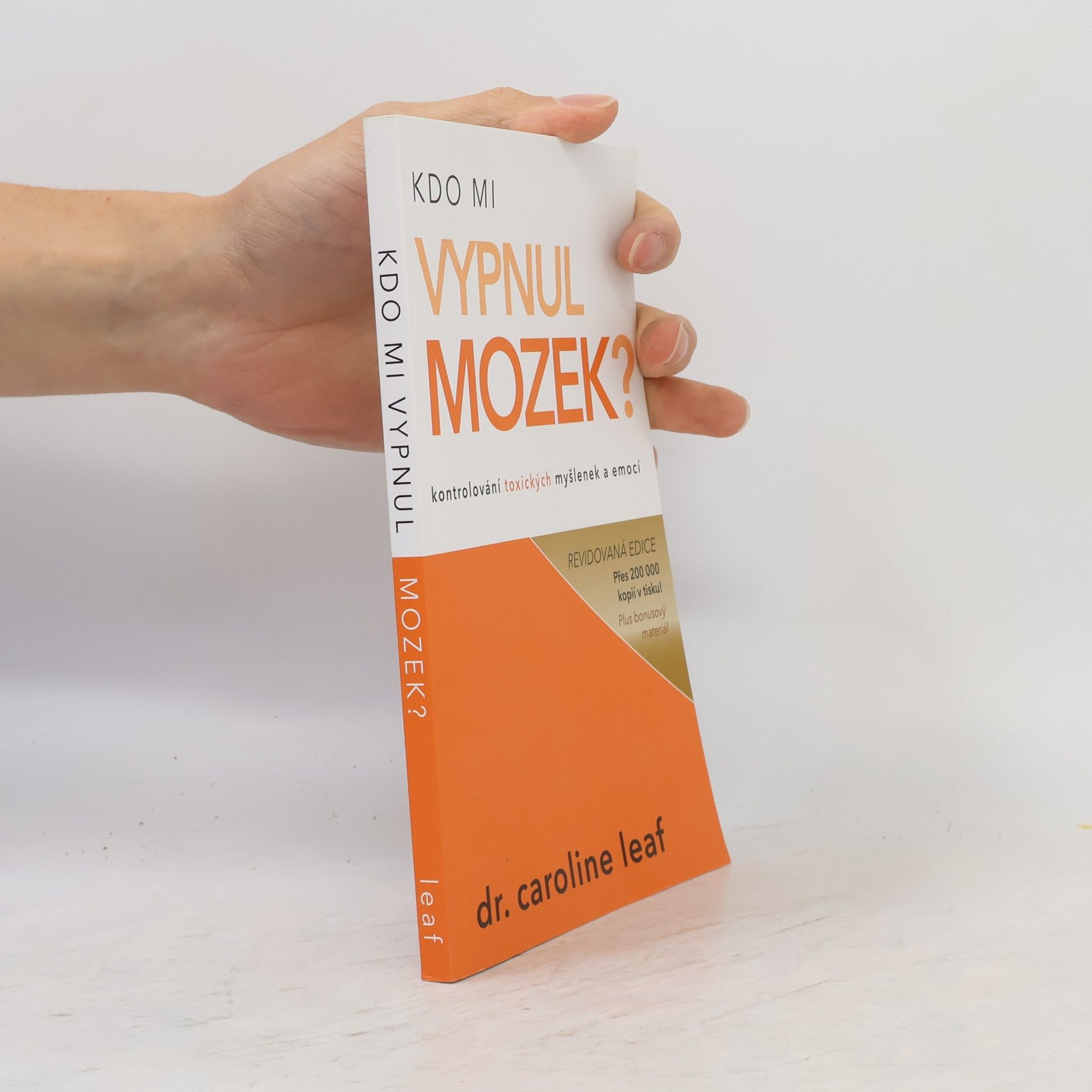 Karla Koseva Kdo mi vypnul mozek? Kontrolování toxických myšlenek a emocí