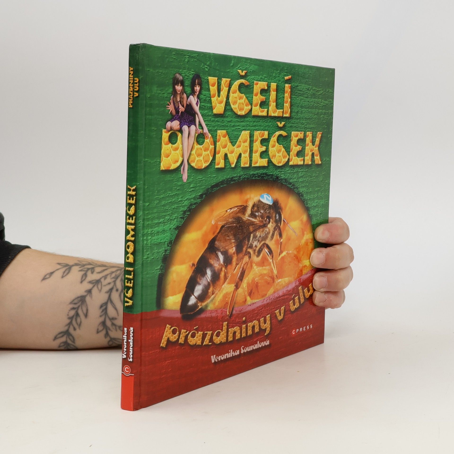 Veronika Souralová Včelí domeček. Prázdniny v úlu