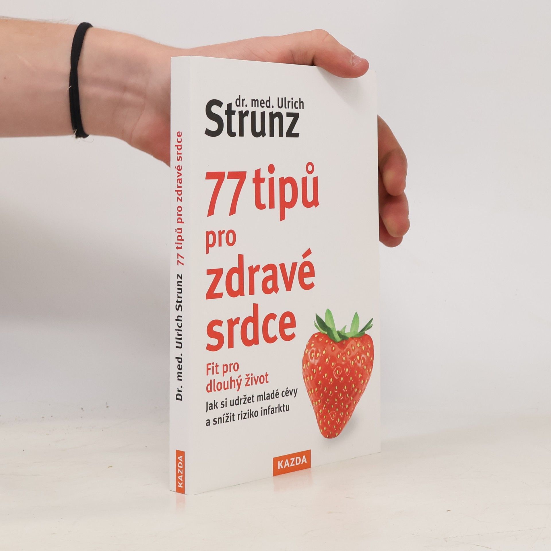 Ulrich Strunz 77 tipů pro zdravé srdce