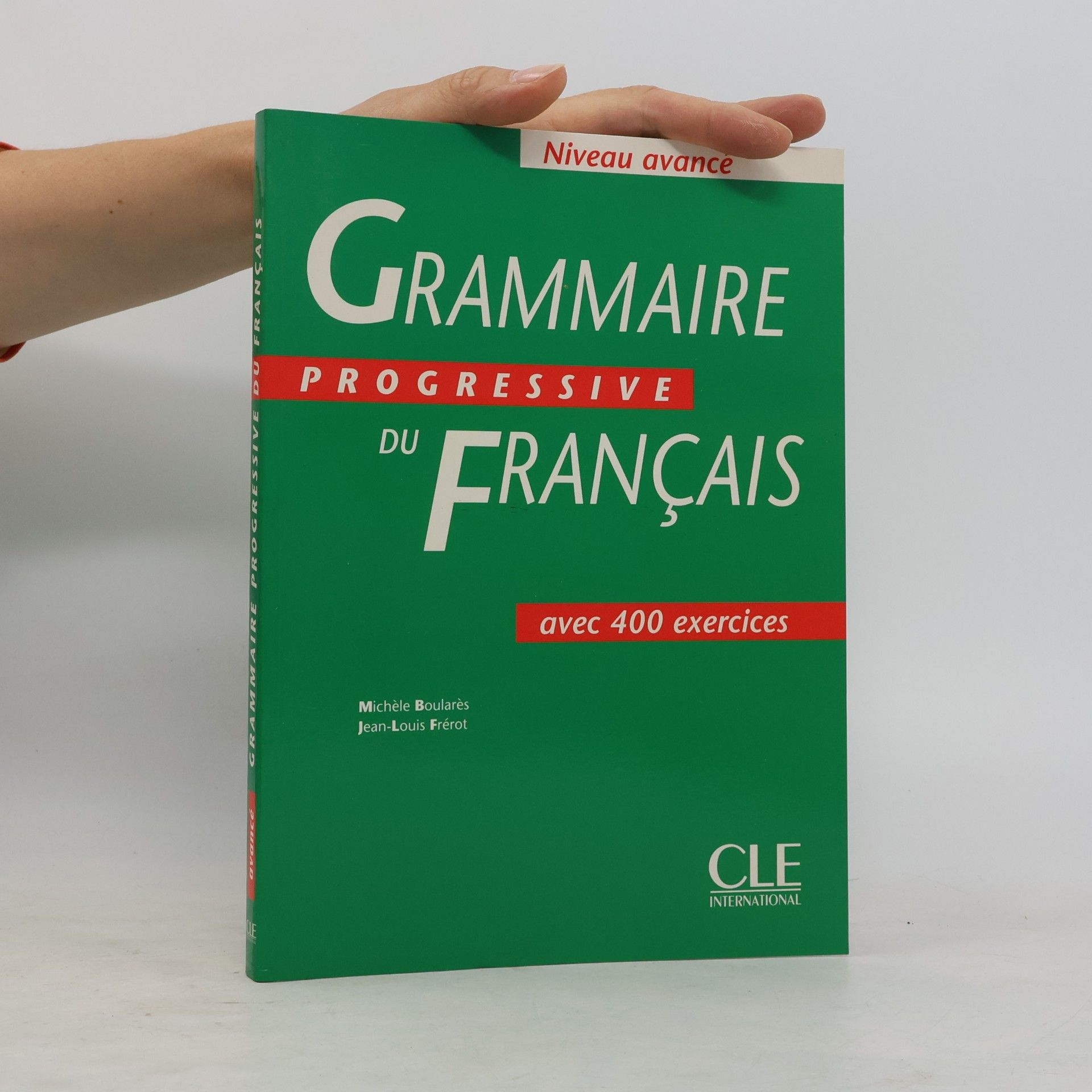 Jean-Louis Frérot Grammaire progressive du français avec 400 exercices : niveau avancé