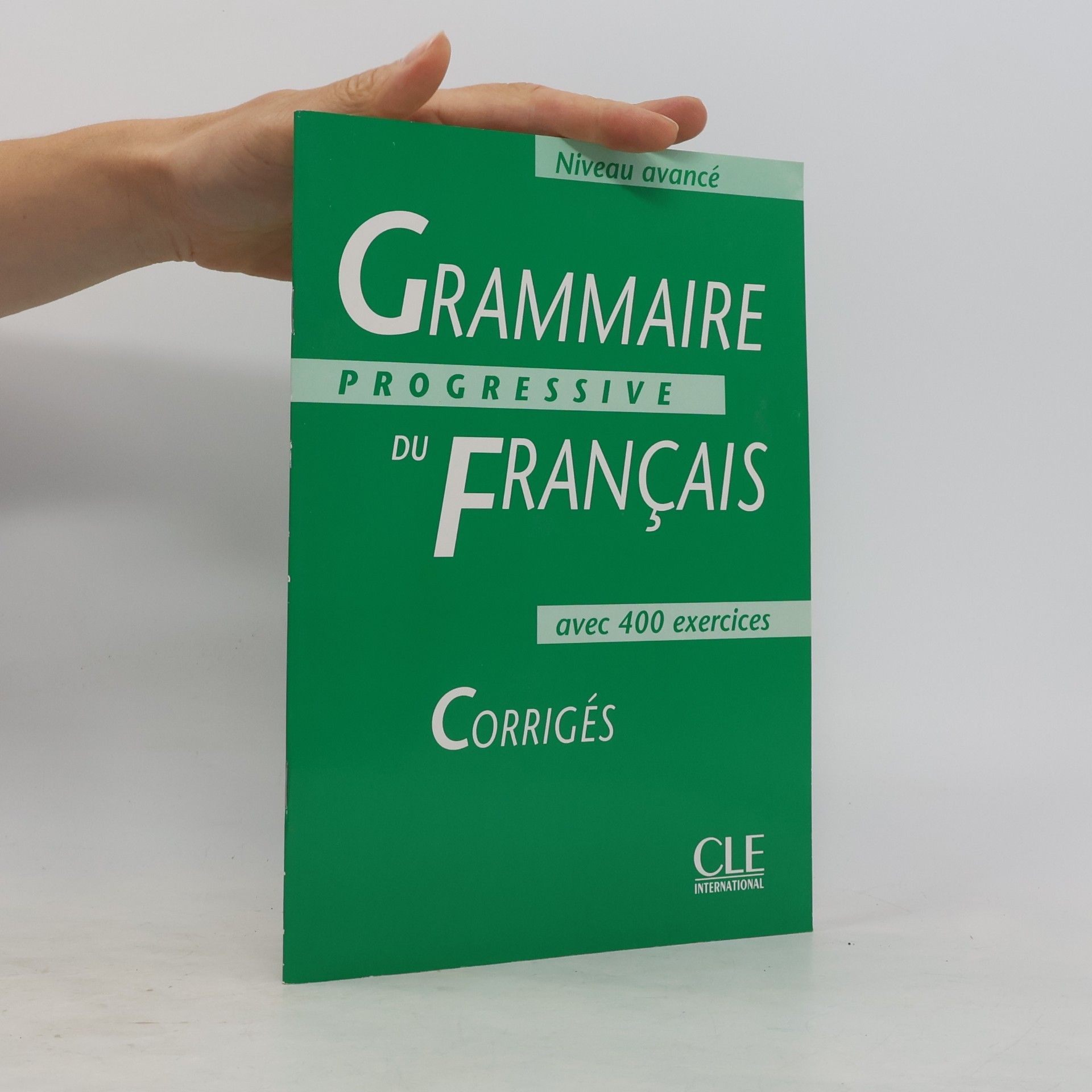 Jean-Louis Frérot Grammaire progressive du français : niveau avancé : avec 400 exercices : corrigés