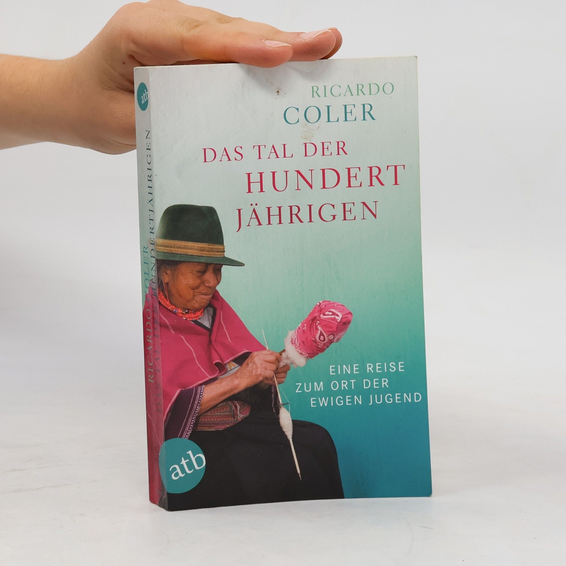 Ricardo Coler Das Tal der Hundertjährigen