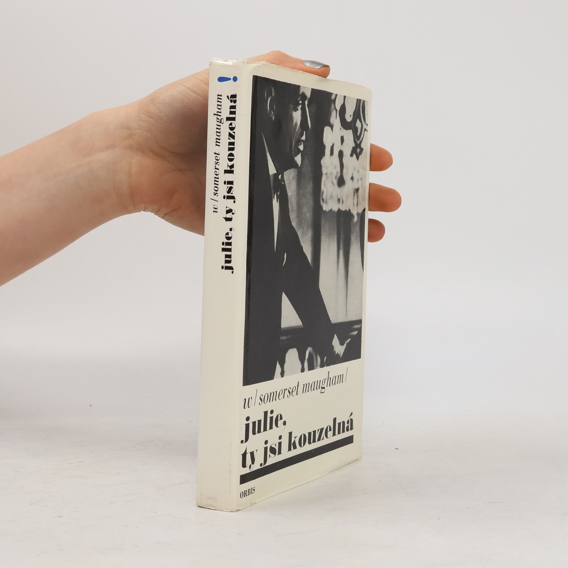 William Somerset Maugham Julie, ty jsi kouzelná!