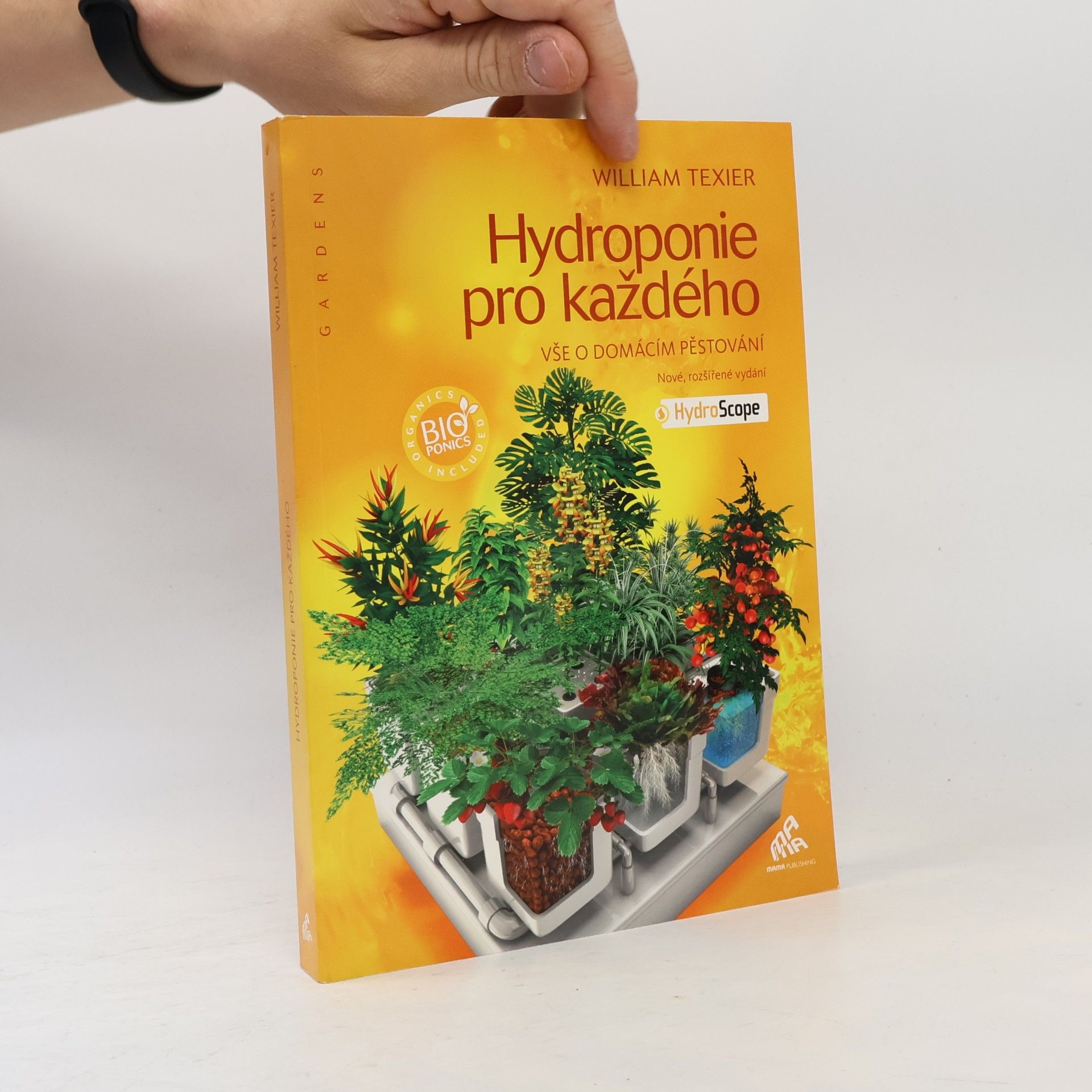 William Texier Hydroponie pro každého : vše o domácím pěstování