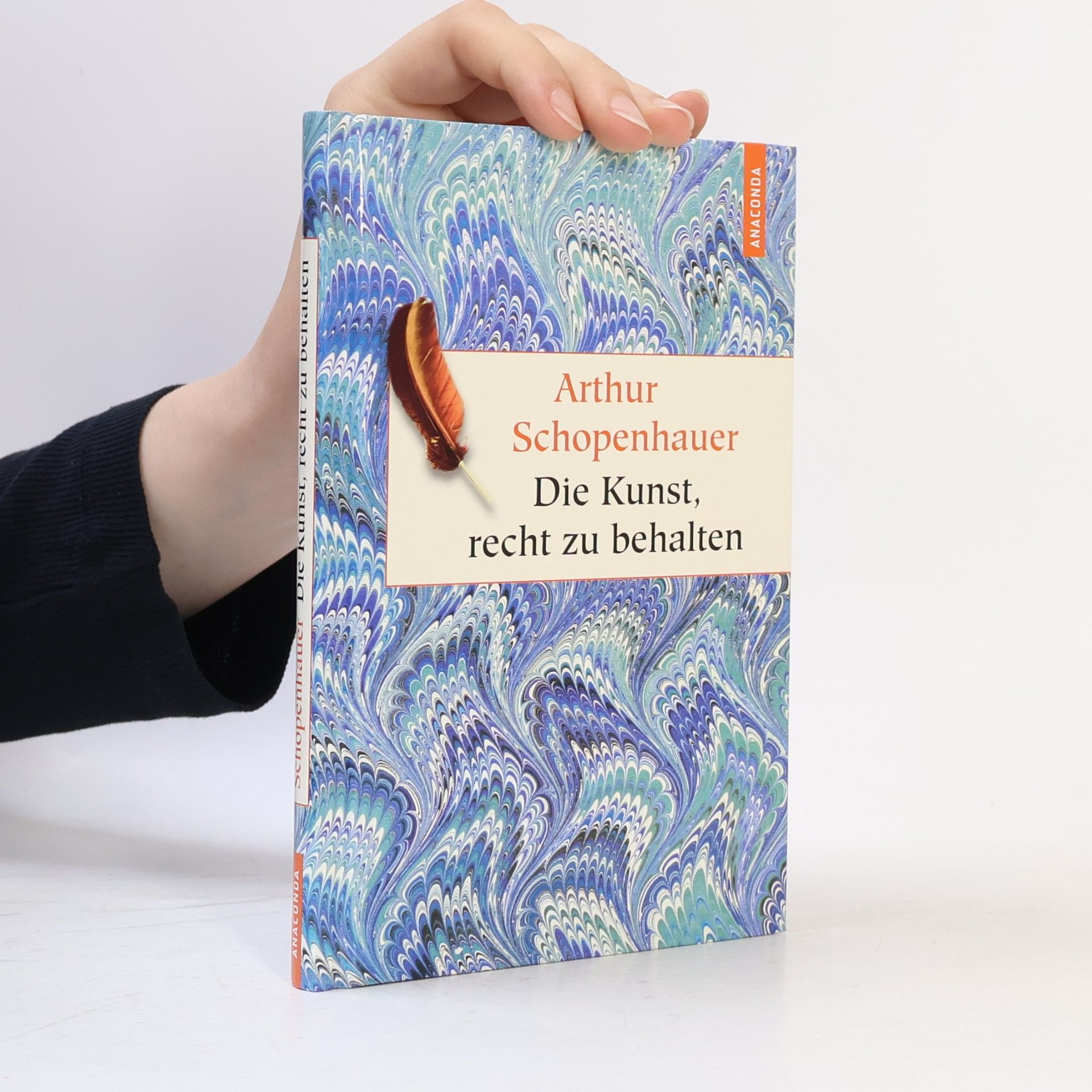 Arthur Schopenhauer Die Kunst, recht zu behalten
