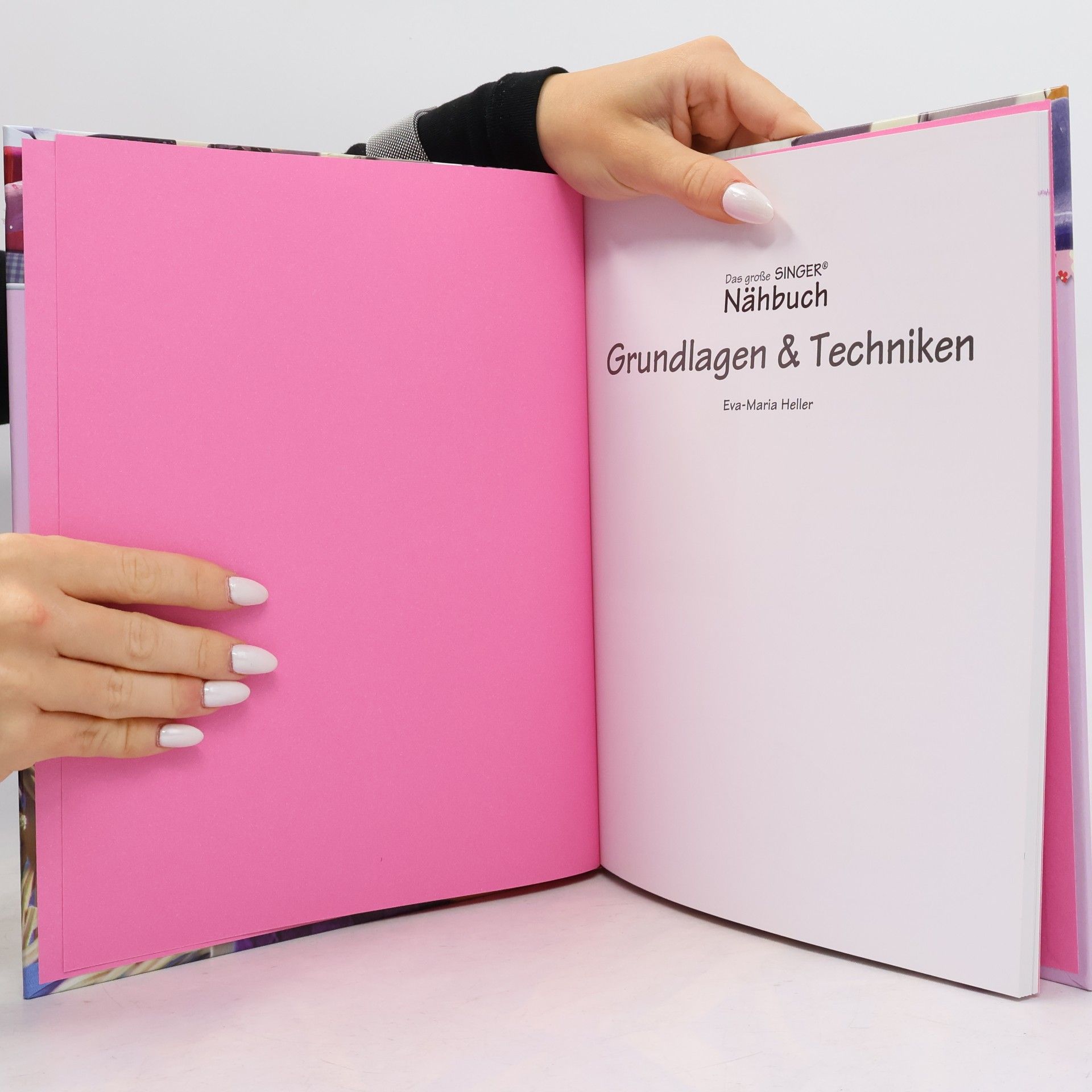 Eva Maria Heller Das große Singer Nähbuch. Grundlagen & Techniken